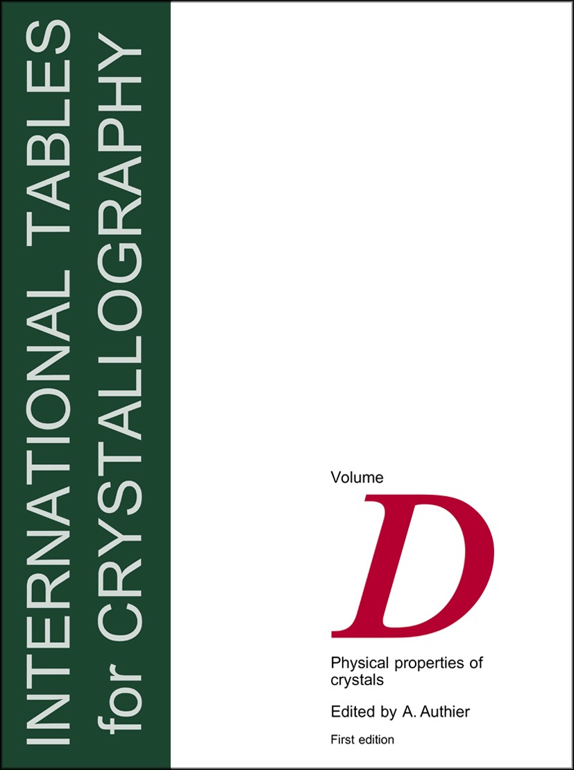 Titlebook: International Tables for Crystallography, Volume D: Physical properties of crystals; A. Authier Reference work 2003Latest edition Springer Titlebook: International Tables for Crystallography, Volume D: Physical properties of crystals; A. Authier Reference work 2003Latest edition Springer