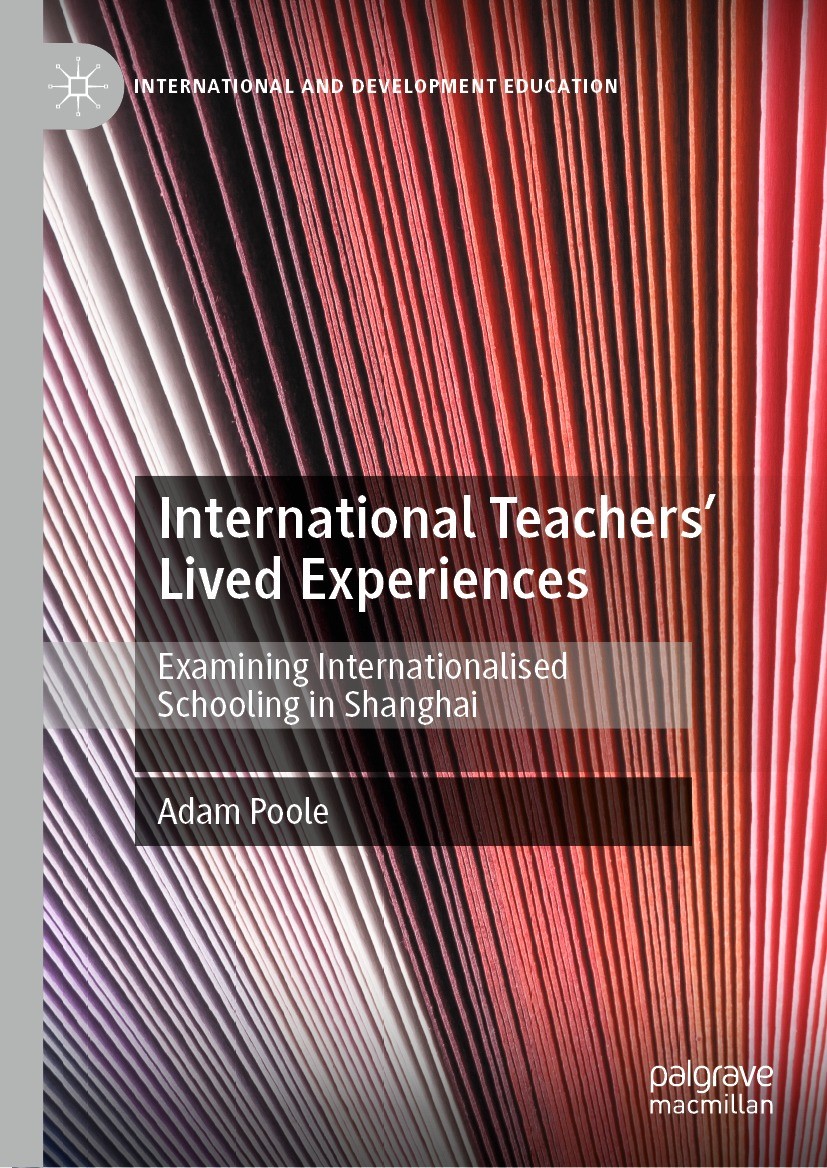 Titlebook: International Teachers’ Lived Experiences; Examining Internatio Adam Poole Book 2021 The Editor(s) (if applicable) and The Author(s), under Titlebook: International Teachers’ Lived Experiences; Examining Internatio Adam Poole Book 2021 The Editor(s) (if applicable) and The Author(s), under