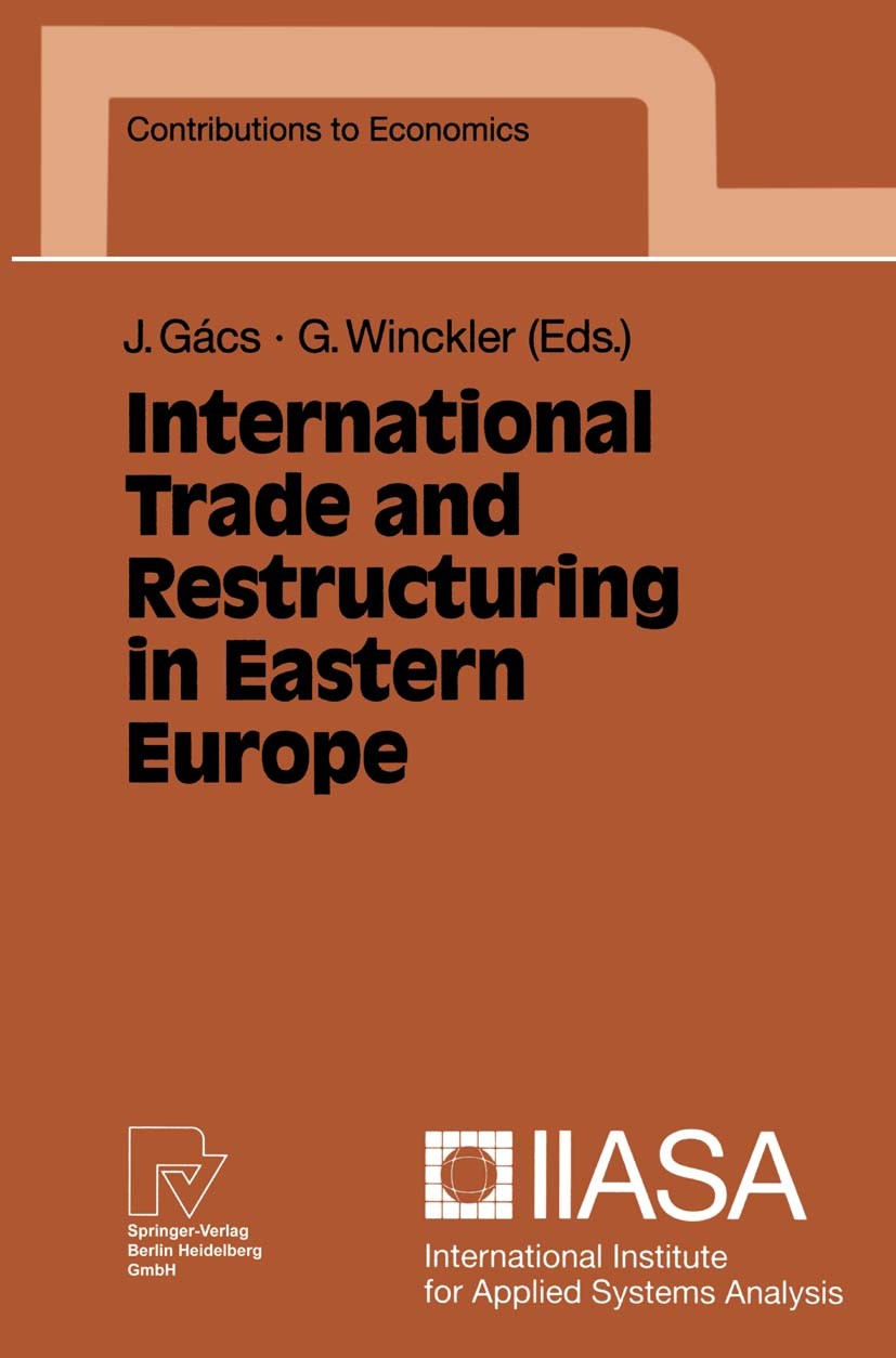 Titlebook: International Trade and Restructuring in Eastern Europe; János Gács,Georg Winckler Book 1994 Springer-Verlag Berlin Heidelberg 1994 Export Titlebook: International Trade and Restructuring in Eastern Europe; János Gács,Georg Winckler Book 1994 Springer-Verlag Berlin Heidelberg 1994 Export