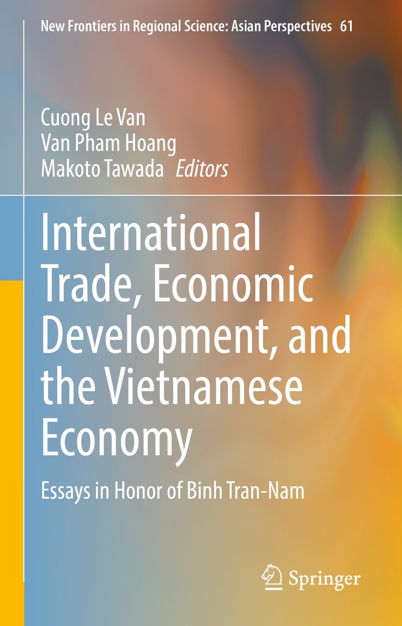 Titlebook: International Trade, Economic Development, and the Vietnamese Economy; Essays in Honor of B Cuong Le Van,Van Pham Hoang,Makoto Tawada Book Titlebook: International Trade, Economic Development, and the Vietnamese Economy; Essays in Honor of B Cuong Le Van,Van Pham Hoang,Makoto Tawada Book