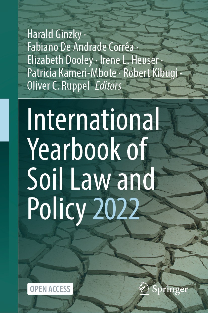 Titlebook: International Yearbook of Soil Law and Policy 2022; Harald Ginzky,Fabiano De Andrade Corrêa,Oliver C. Book‘‘‘‘‘‘‘‘ 2024 The Editor(s) (if Titlebook: International Yearbook of Soil Law and Policy 2022; Harald Ginzky,Fabiano De Andrade Corrêa,Oliver C. Book‘‘‘‘‘‘‘‘ 2024 The Editor(s) (if