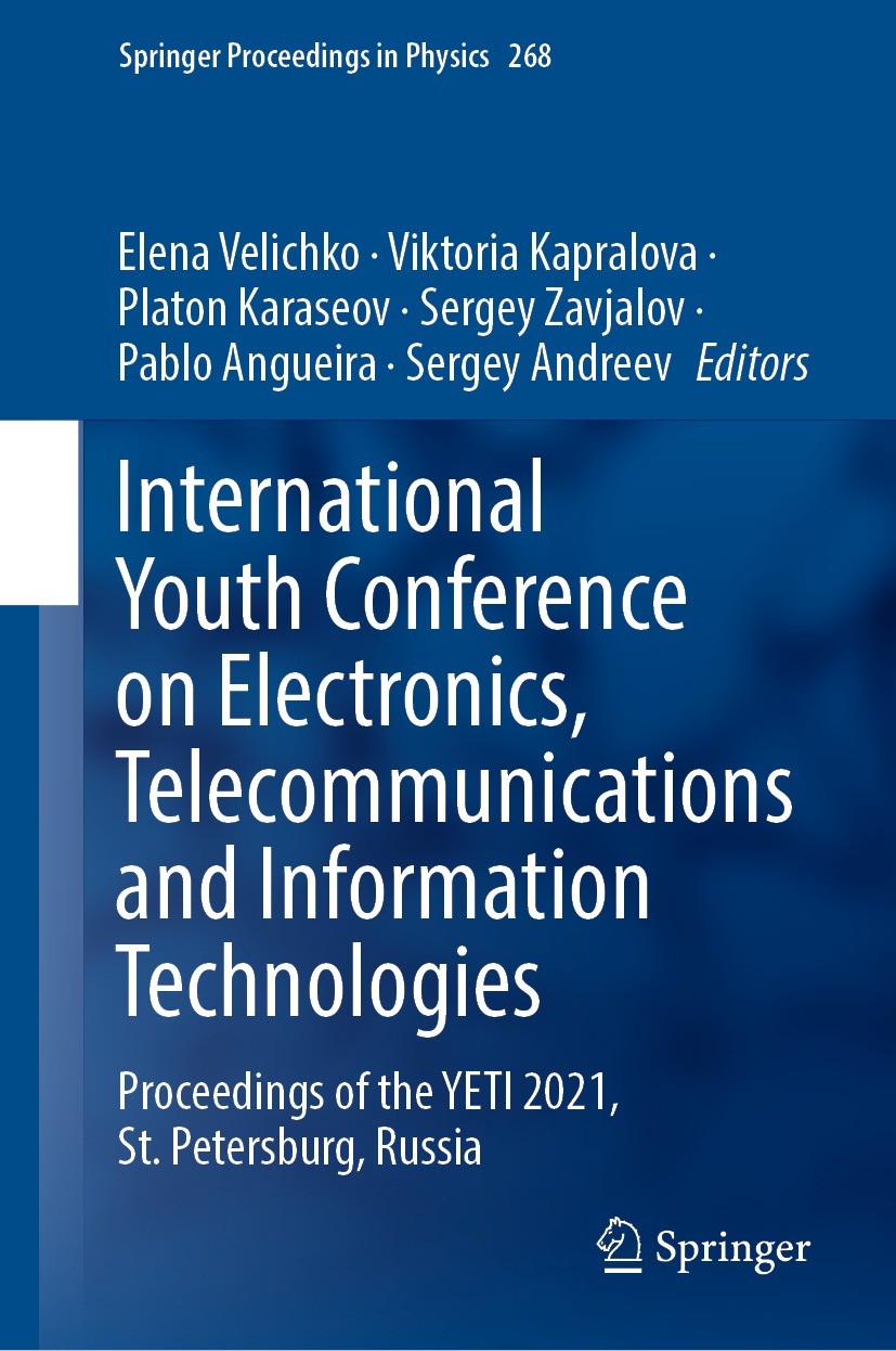 Titlebook: International Youth Conference on Electronics, Telecommunications and Information Technologies; Proceedings of the Y Elena Velichko,Viktori Titlebook: International Youth Conference on Electronics, Telecommunications and Information Technologies; Proceedings of the Y Elena Velichko,Viktori