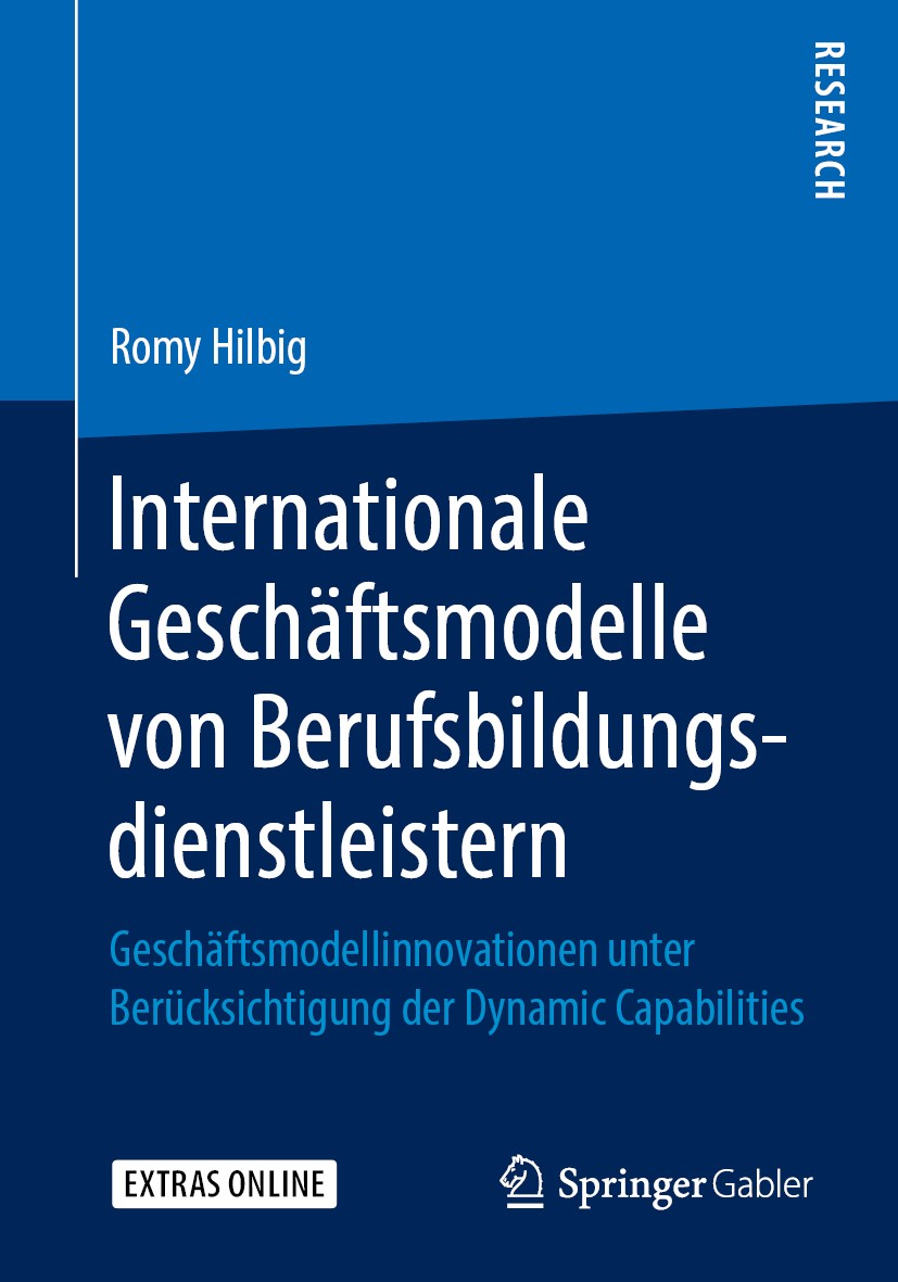Titlebook: Internationale Geschäftsmodelle von Berufsbildungsdienstleistern; Geschäftsmodellinnov Romy Hilbig Book 2019 Springer Fachmedien Wiesbaden Titlebook: Internationale Geschäftsmodelle von Berufsbildungsdienstleistern; Geschäftsmodellinnov Romy Hilbig Book 2019 Springer Fachmedien Wiesbaden