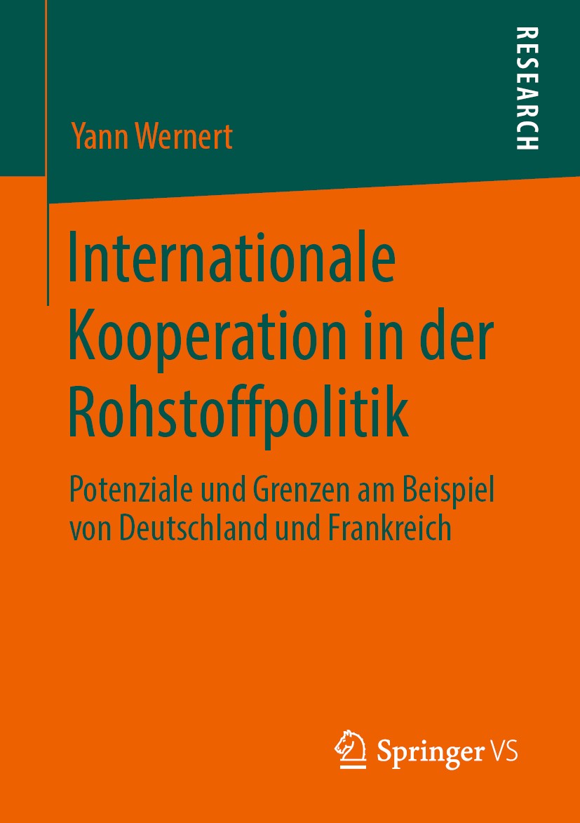 Titlebook: Internationale Kooperation in der Rohstoffpolitik; Potenziale und Grenz Yann Wernert Book 2019 Springer Fachmedien Wiesbaden GmbH, ein Teil Titlebook: Internationale Kooperation in der Rohstoffpolitik; Potenziale und Grenz Yann Wernert Book 2019 Springer Fachmedien Wiesbaden GmbH, ein Teil