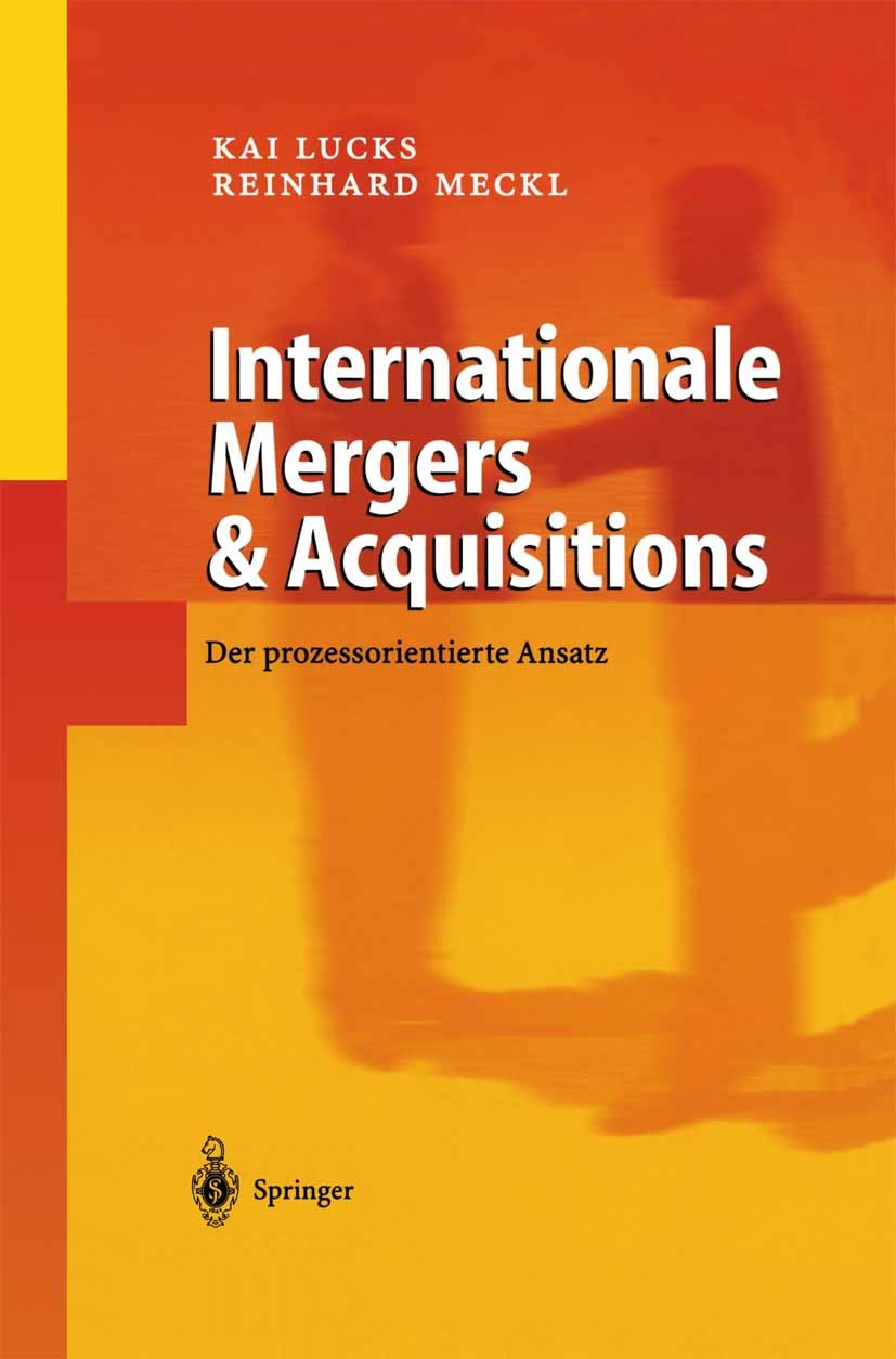 Titlebook: Internationale Mergers & Acquisitions; Der prozessorientier Kai Lucks,Reinhard Meckl Book 20021st edition Springer-Verlag Berlin Heidelberg Titlebook: Internationale Mergers & Acquisitions; Der prozessorientier Kai Lucks,Reinhard Meckl Book 20021st edition Springer-Verlag Berlin Heidelberg