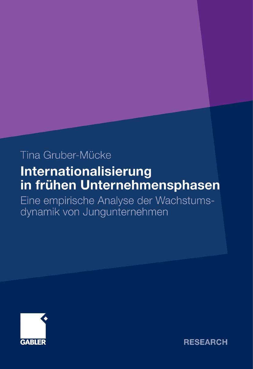Titlebook: Internationalisierung in frühen Unternehmensphasen; Eine empirische Anal Tina Gruber-Mücke Book 2011 Gabler Verlag | Springer Fachmedien Wi Titlebook: Internationalisierung in frühen Unternehmensphasen; Eine empirische Anal Tina Gruber-Mücke Book 2011 Gabler Verlag | Springer Fachmedien Wi