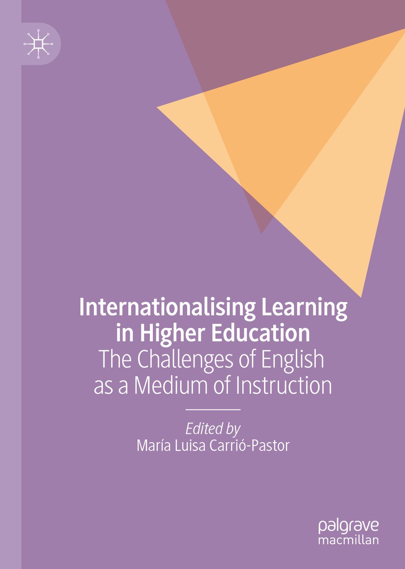 Titlebook: Internationalising Learning in Higher Education; The Challenges of En María Luisa Carrió-Pastor Book 2020 The Editor(s) (if applicable) and Titlebook: Internationalising Learning in Higher Education; The Challenges of En María Luisa Carrió-Pastor Book 2020 The Editor(s) (if applicable) and