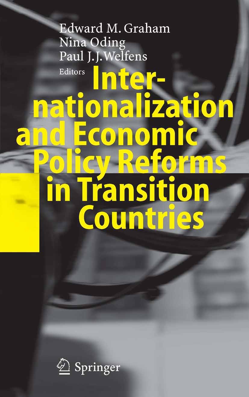 Titlebook: Internationalization and Economic Policy Reforms in Transition Countries; Edward Graham,Nina Oding,Paul J.J. Welfens Conference proceeding Titlebook: Internationalization and Economic Policy Reforms in Transition Countries; Edward Graham,Nina Oding,Paul J.J. Welfens Conference proceeding