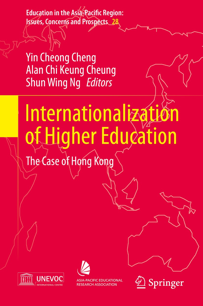 Titlebook: Internationalization of Higher Education; The Case of Hong Kon Yin Cheong Cheng,Alan Chi Keung Cheung,Shun Wing N Book 2016 Springer Scienc Titlebook: Internationalization of Higher Education; The Case of Hong Kon Yin Cheong Cheng,Alan Chi Keung Cheung,Shun Wing N Book 2016 Springer Scienc