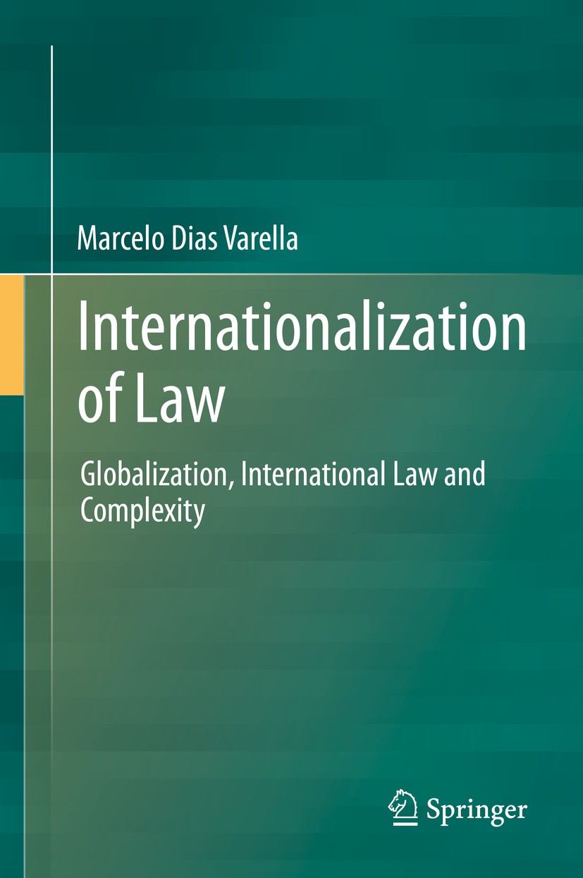 Titlebook: Internationalization of Law; Globalization, Inter Marcelo Dias Varella Book 2014 Springer-Verlag Berlin Heidelberg 2014 Effectiveness of la Titlebook: Internationalization of Law; Globalization, Inter Marcelo Dias Varella Book 2014 Springer-Verlag Berlin Heidelberg 2014 Effectiveness of la