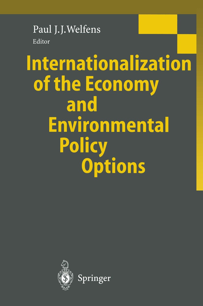 Titlebook: Internationalization of the Economy and Environmental Policy Options; Paul J. J. Welfens Conference proceedings 2001 Springer-Verlag Berli Titlebook: Internationalization of the Economy and Environmental Policy Options; Paul J. J. Welfens Conference proceedings 2001 Springer-Verlag Berli