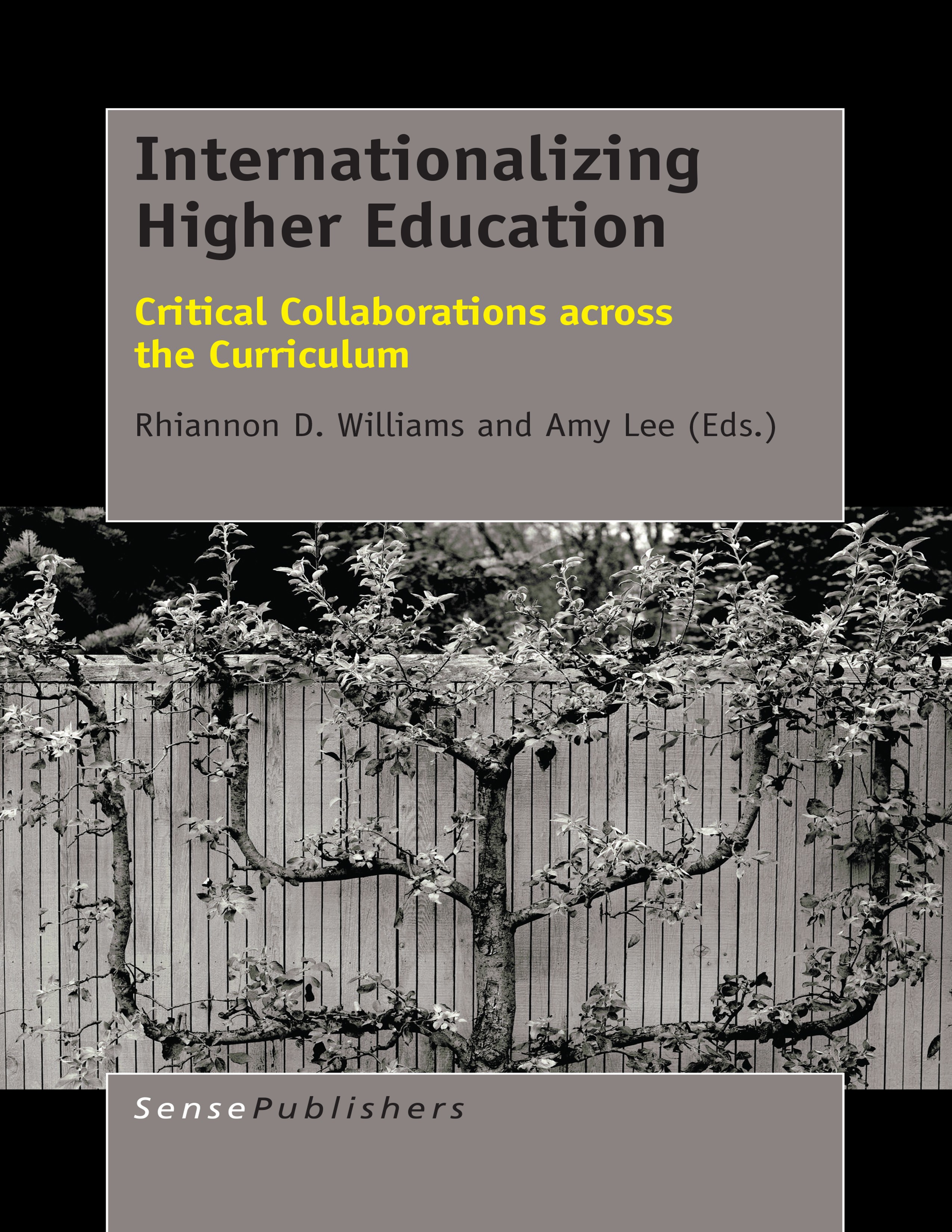 Titlebook: Internationalizing Higher Education; Critical Collaborati Rhiannon D. Williams,Amy Lee Book 2015 SensePublishers-Rotterdam, The Netherlands Titlebook: Internationalizing Higher Education; Critical Collaborati Rhiannon D. Williams,Amy Lee Book 2015 SensePublishers-Rotterdam, The Netherlands
