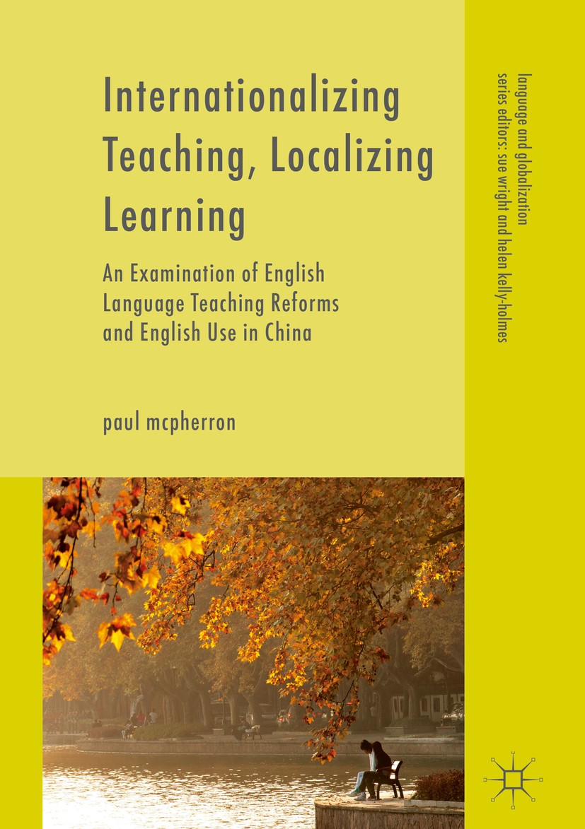 Titlebook: Internationalizing Teaching, Localizing Learning; An Examination of En Paul McPherron Book 2017 The Editor(s) (if applicable) and The Autho Titlebook: Internationalizing Teaching, Localizing Learning; An Examination of En Paul McPherron Book 2017 The Editor(s) (if applicable) and The Autho