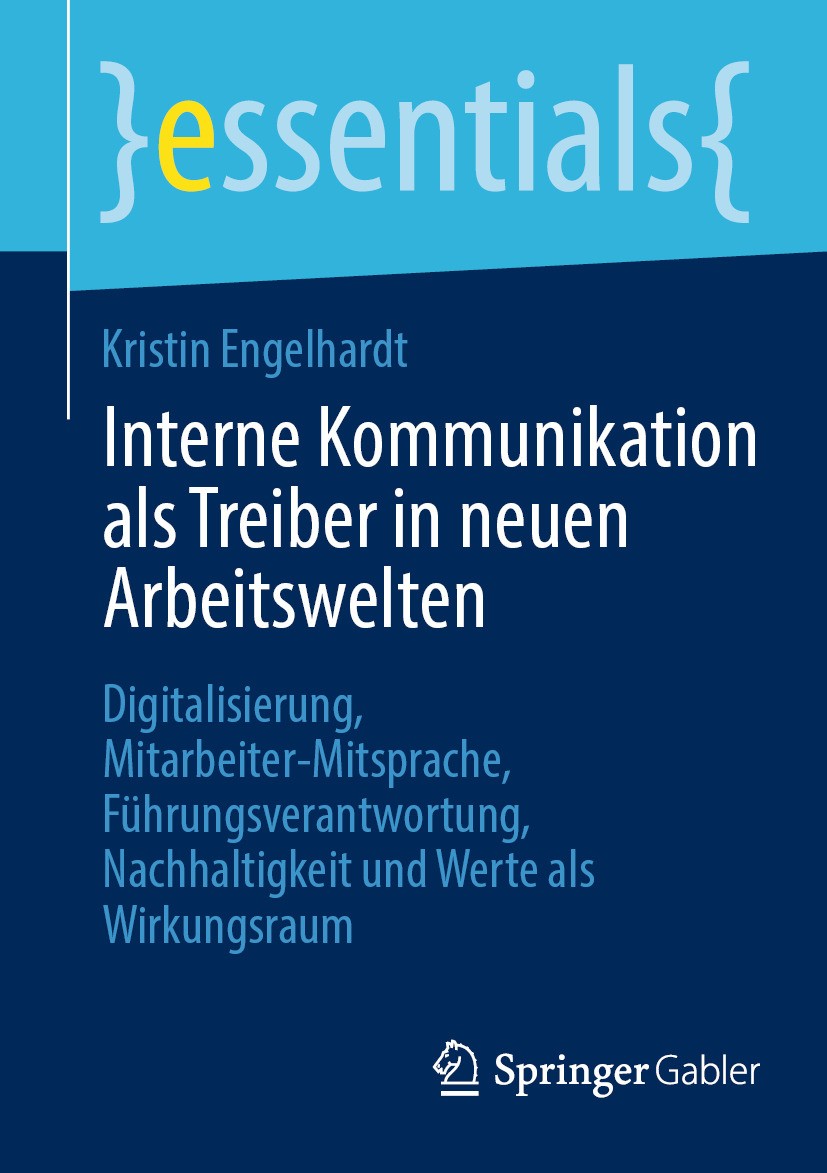 Titlebook: Interne Kommunikation als Treiber in neuen Arbeitswelten; Digitalisierung, Mit Kristin Engelhardt Book 2024 Der/die Herausgeber bzw. der/di Titlebook: Interne Kommunikation als Treiber in neuen Arbeitswelten; Digitalisierung, Mit Kristin Engelhardt Book 2024 Der/die Herausgeber bzw. der/di