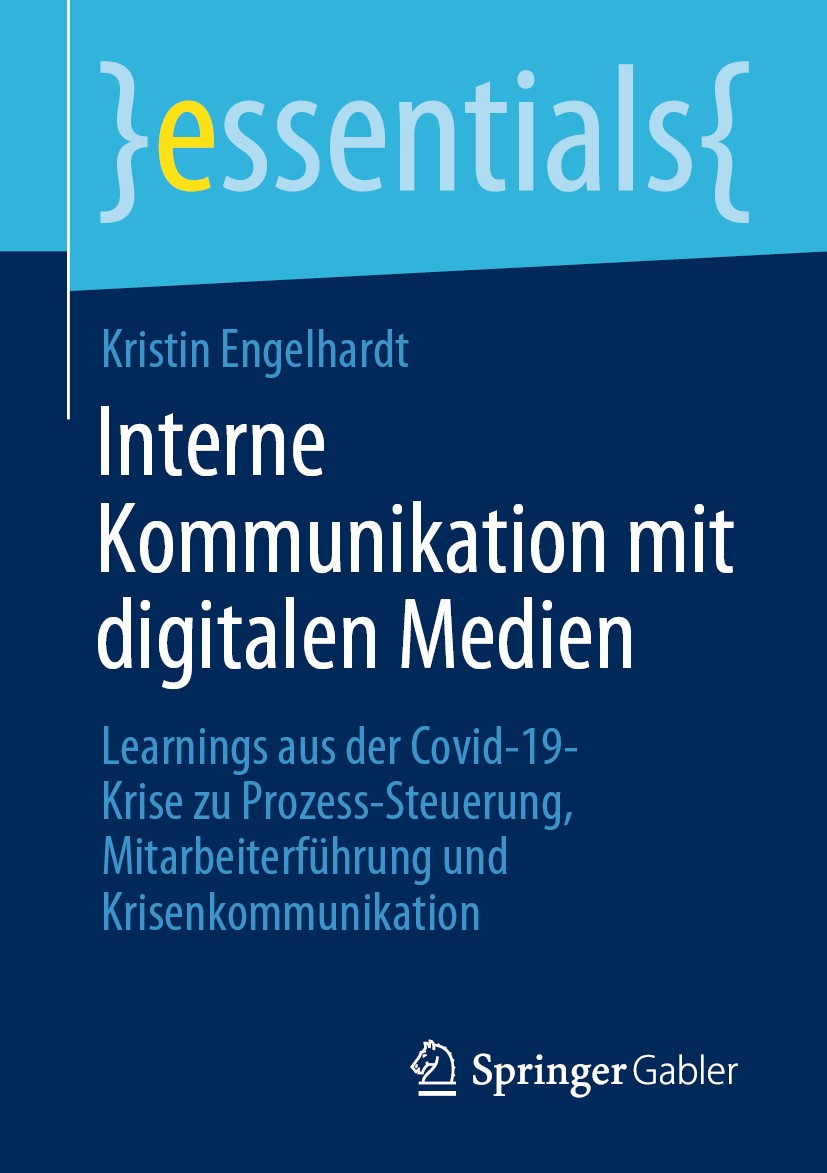 Titlebook: Interne Kommunikation mit digitalen Medien; Learnings aus der Co Kristin Engelhardt Book 2020 Der/die Herausgeber bzw. der/die Autor(en), e Titlebook: Interne Kommunikation mit digitalen Medien; Learnings aus der Co Kristin Engelhardt Book 2020 Der/die Herausgeber bzw. der/die Autor(en), e