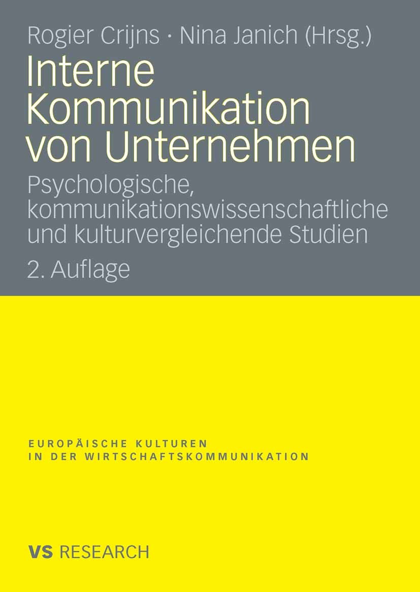 Titlebook: Interne Kommunikation von Unternehmen; Psychologische, komm Rogier Crijns,Nina Janich Book 2009Latest edition VS Verlag für Sozialwissensch Titlebook: Interne Kommunikation von Unternehmen; Psychologische, komm Rogier Crijns,Nina Janich Book 2009Latest edition VS Verlag für Sozialwissensch