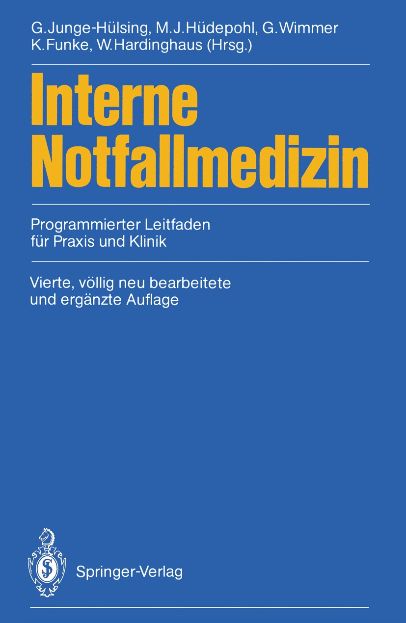Titlebook: Interne Notfallmedizin; Programmierter Leitf Gerhard Junge-Hülsing (Chefarzt),Matthias J. Hüdep Book 1988Latest edition Springer-Verlag Ber Titlebook: Interne Notfallmedizin; Programmierter Leitf Gerhard Junge-Hülsing (Chefarzt),Matthias J. Hüdep Book 1988Latest edition Springer-Verlag Ber