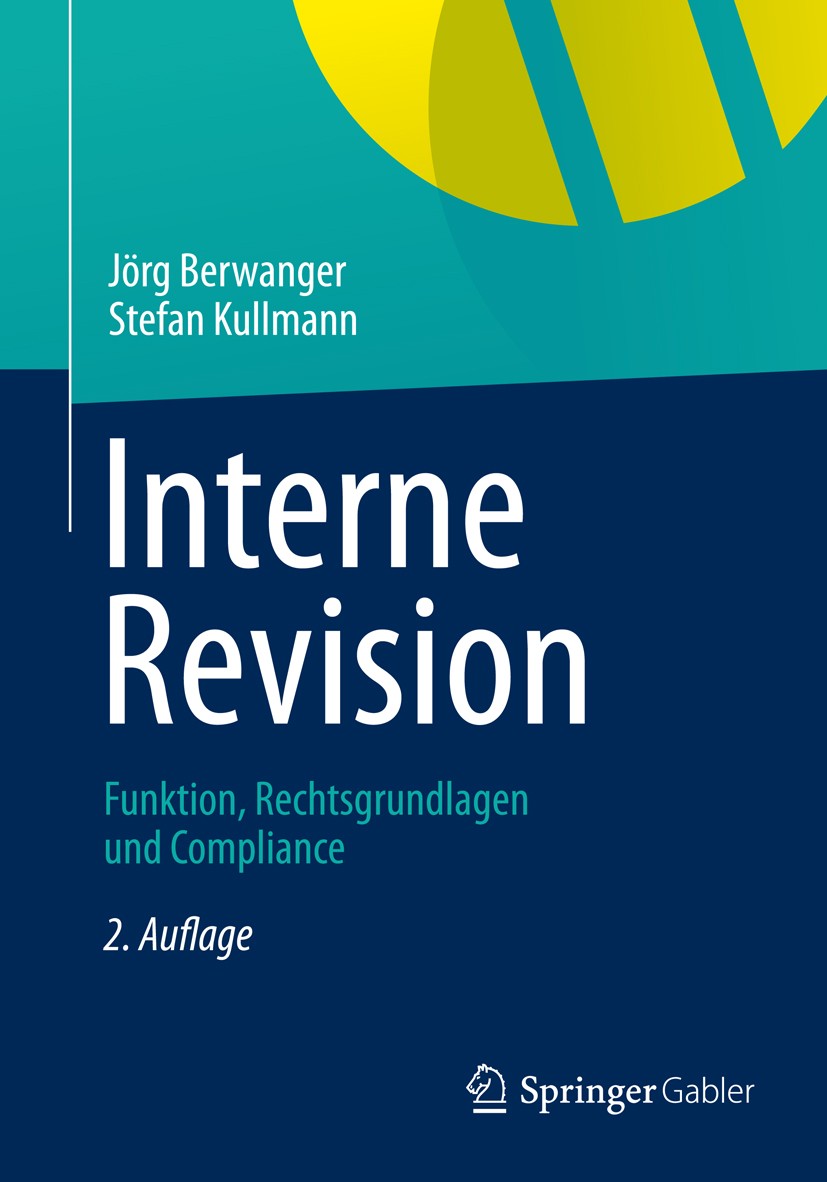 Titlebook: Interne Revision; Funktion, Rechtsgrun Jörg Berwanger,Stefan Kullmann Book 2012Latest edition Springer Fachmedien Wiesbaden 2012 Betriebspr Titlebook: Interne Revision; Funktion, Rechtsgrun Jörg Berwanger,Stefan Kullmann Book 2012Latest edition Springer Fachmedien Wiesbaden 2012 Betriebspr