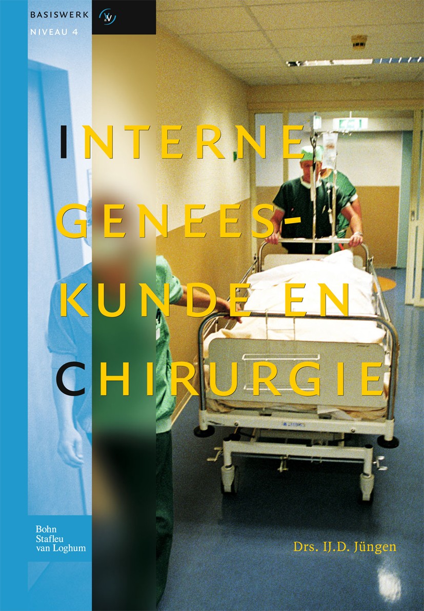 Titlebook: Interne geneeskunde en chirurgie; IJ. D. Jüngen Textbook 2009Latest edition Bohn Stafleu van Loghum 2009 Titlebook: Interne geneeskunde en chirurgie; IJ. D. Jüngen Textbook 2009Latest edition Bohn Stafleu van Loghum 2009