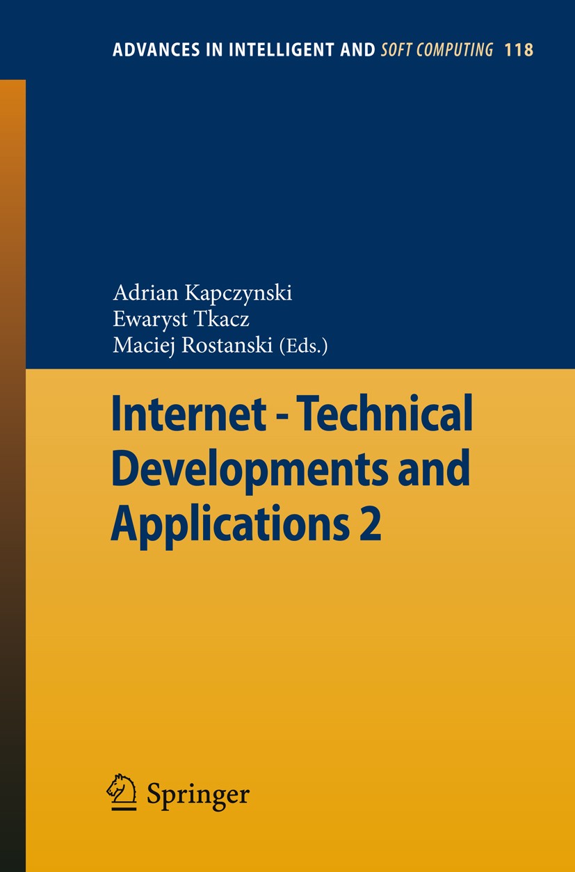 Titlebook: Internet - Technical Developments and Applications 2; Adrian Kapczyński,Ewaryst Tkacz,Maciej Rostanski Book 2012 Springer-Verlag Berlin He Titlebook: Internet - Technical Developments and Applications 2; Adrian Kapczyński,Ewaryst Tkacz,Maciej Rostanski Book 2012 Springer-Verlag Berlin He