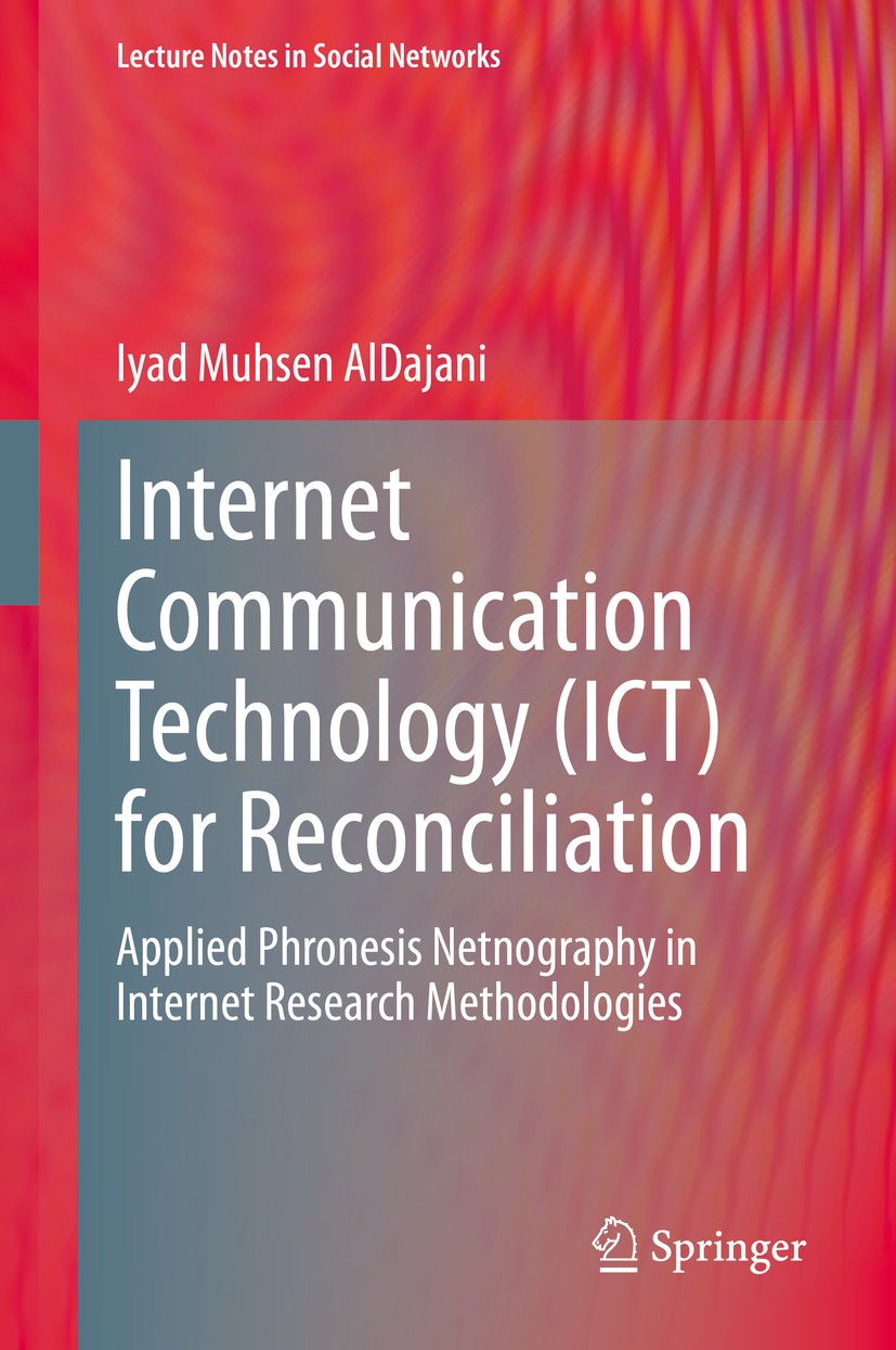 Titlebook: Internet Communication Technology (ICT) for Reconciliation; Applied Phronesis Ne Iyad Muhsen AlDajani Book 2020 The Editor(s) (if applicabl Titlebook: Internet Communication Technology (ICT) for Reconciliation; Applied Phronesis Ne Iyad Muhsen AlDajani Book 2020 The Editor(s) (if applicabl