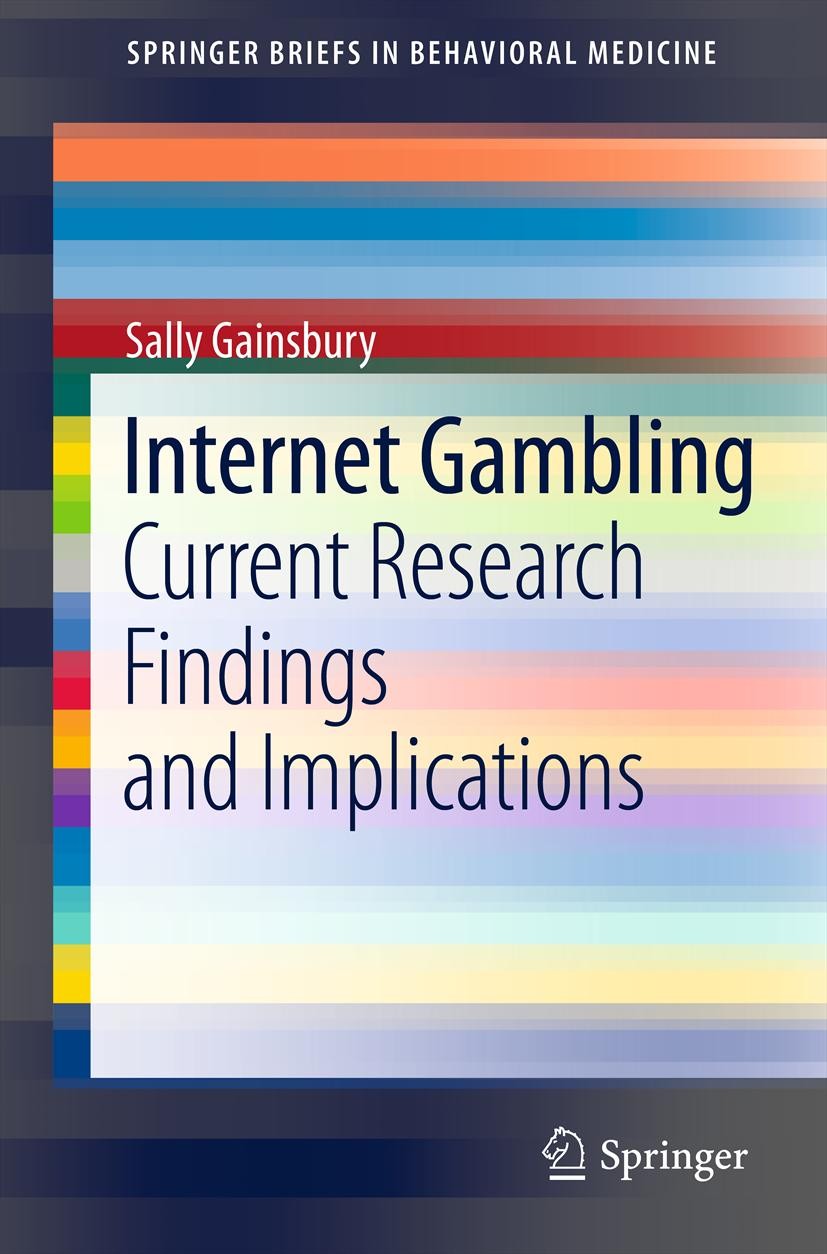 Titlebook: Internet Gambling; Current Research Fin Sally Gainsbury Book 2012 Springer Science+Business Media, LLC 2012 Global internet gambling.Intern Titlebook: Internet Gambling; Current Research Fin Sally Gainsbury Book 2012 Springer Science+Business Media, LLC 2012 Global internet gambling.Intern