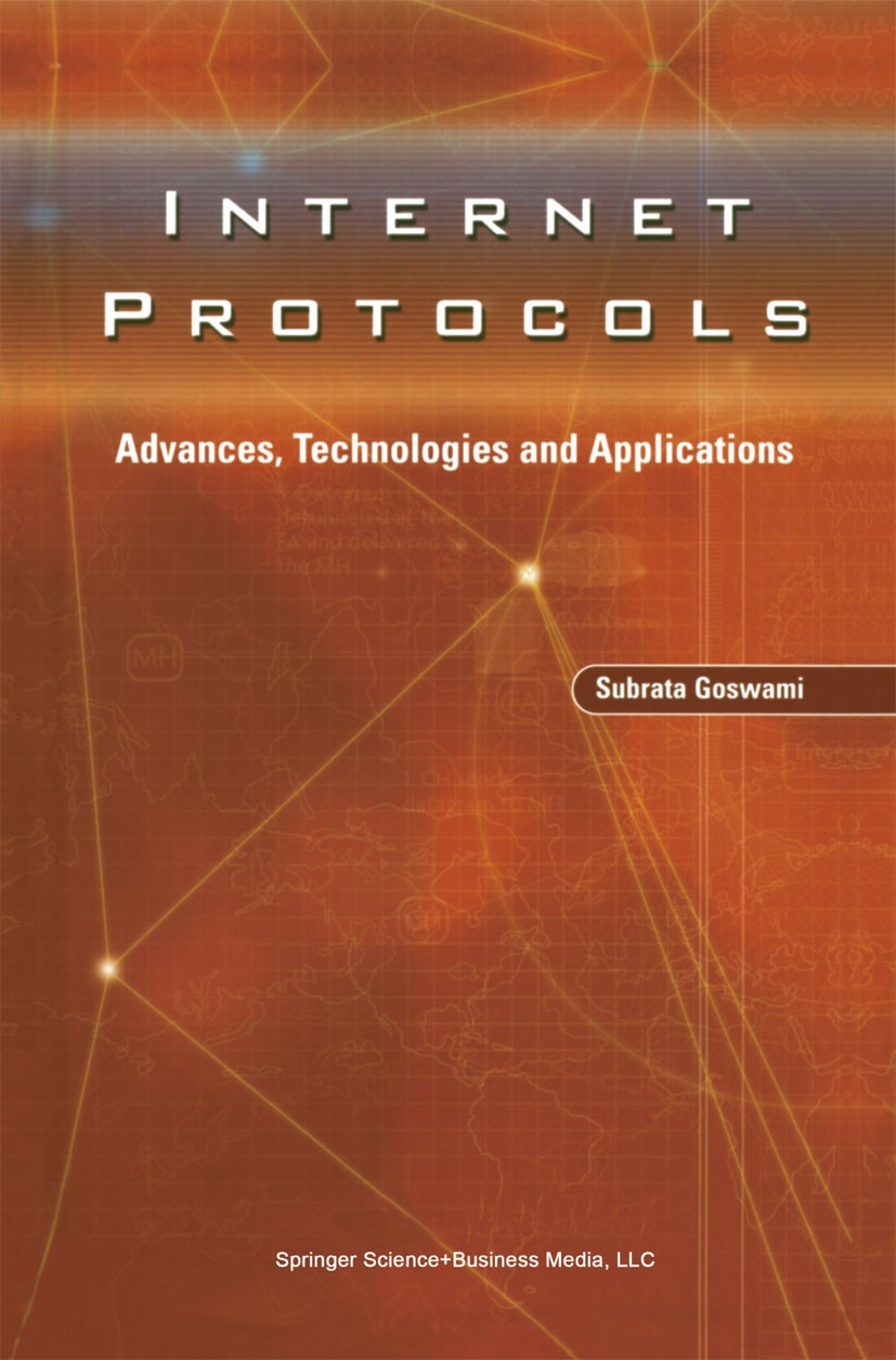 Titlebook: Internet Protocols; Advances, Technologi Subrata Goswami Book 2003 Springer Science+Business Media New York 2003 Classless Inter-Domain Rou Titlebook: Internet Protocols; Advances, Technologi Subrata Goswami Book 2003 Springer Science+Business Media New York 2003 Classless Inter-Domain Rou