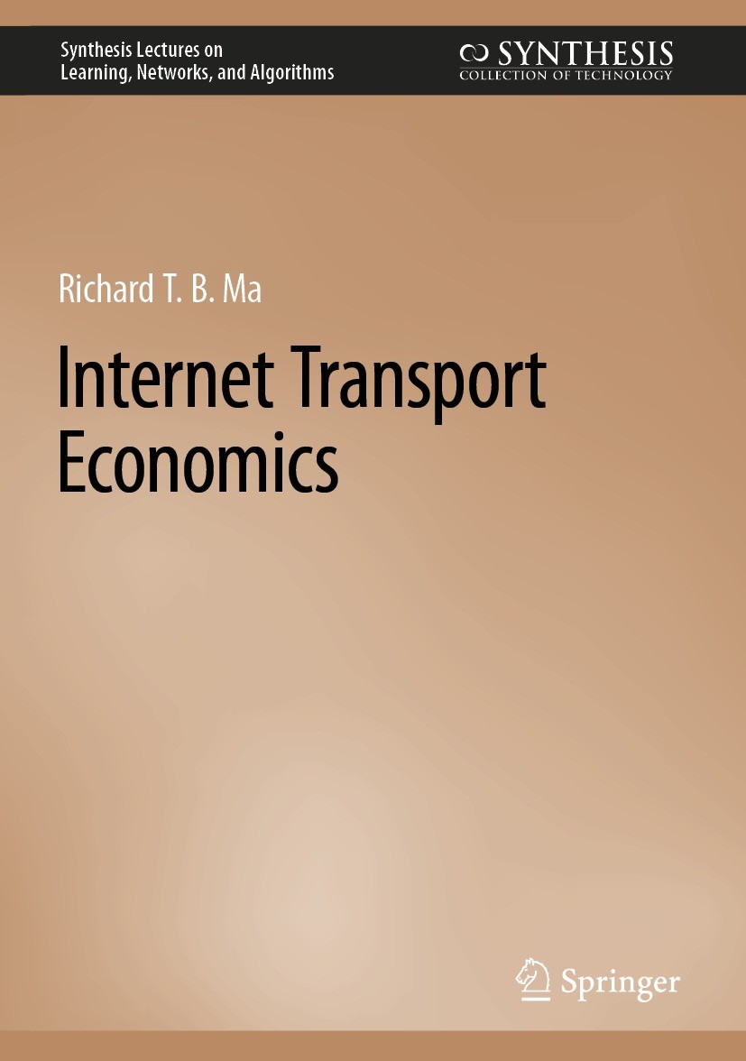 Titlebook: Internet Transport Economics; Richard T. B. Ma Book 2022 The Editor(s) (if applicable) and The Author(s), under exclusive license to Sprin Titlebook: Internet Transport Economics; Richard T. B. Ma Book 2022 The Editor(s) (if applicable) and The Author(s), under exclusive license to Sprin