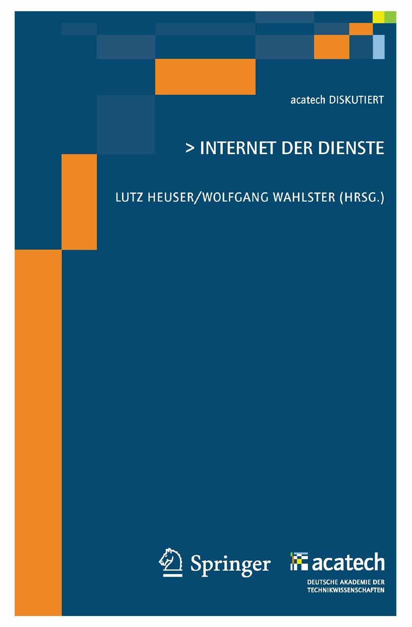 Titlebook: Internet der Dienste; Lutz Heuser,Wolfgang Wahlster Conference proceedings 2011 Springer Berlin Heidelberg 2011 Cyber-Physical Systems.Ech Titlebook: Internet der Dienste; Lutz Heuser,Wolfgang Wahlster Conference proceedings 2011 Springer Berlin Heidelberg 2011 Cyber-Physical Systems.Ech