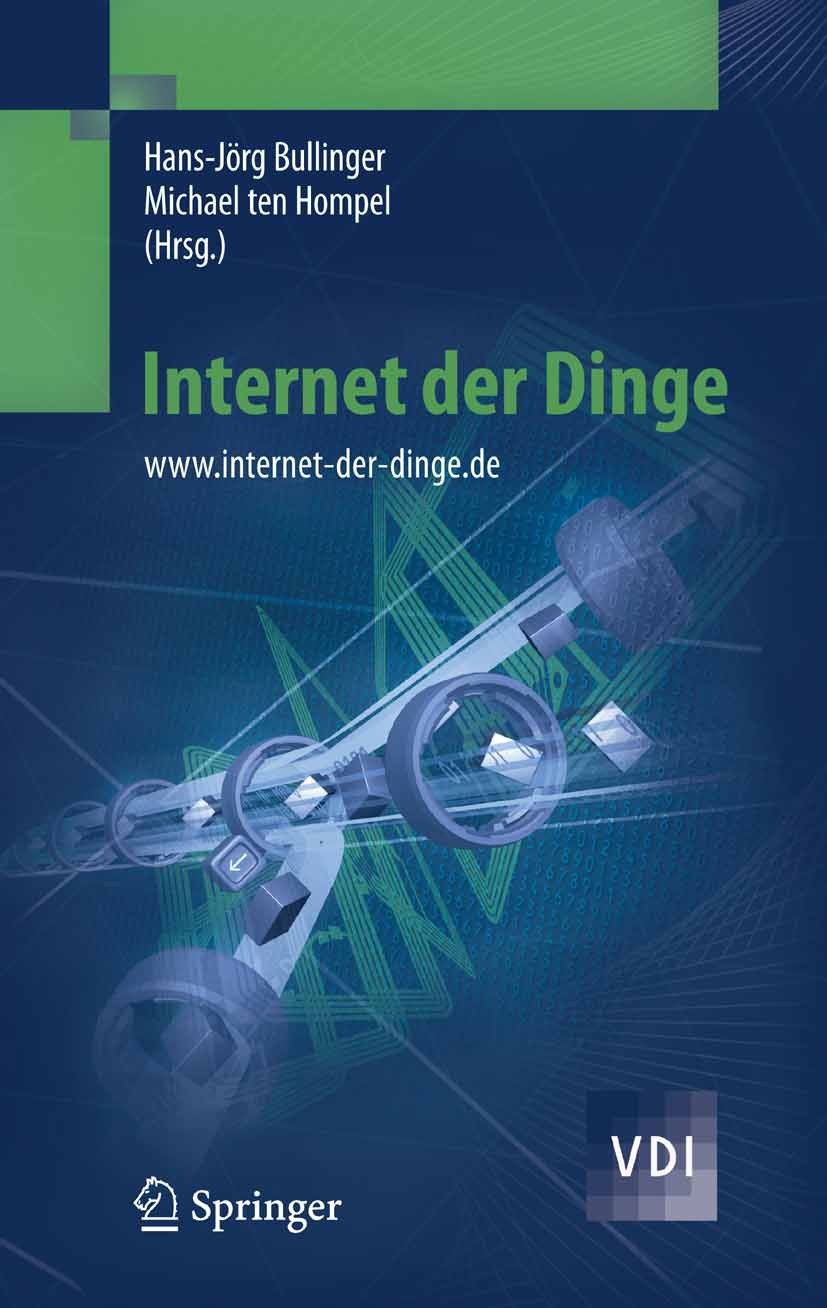 Titlebook: Internet der Dinge; www.internet-der-din Hans-Jörg Bullinger,Michael Hompel Book 2007 Springer-Verlag Berlin Heidelberg 2007 AutoID.Automat Titlebook: Internet der Dinge; www.internet-der-din Hans-Jörg Bullinger,Michael Hompel Book 2007 Springer-Verlag Berlin Heidelberg 2007 AutoID.Automat