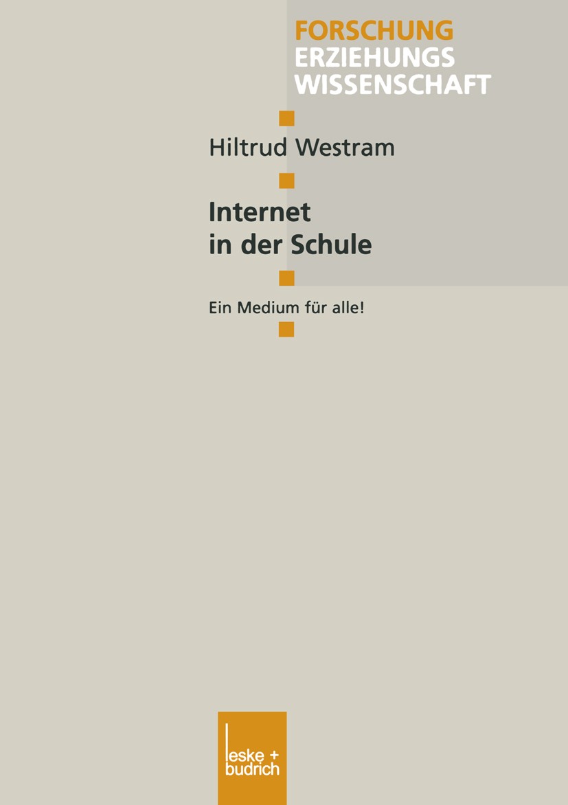 Titlebook: Internet in der Schule; Ein Medium für alle! Hiltrud Westram Book 2000 Springer Fachmedien Wiesbaden 2000 Arbeit.Internet.Internetnutzung.L Titlebook: Internet in der Schule; Ein Medium für alle! Hiltrud Westram Book 2000 Springer Fachmedien Wiesbaden 2000 Arbeit.Internet.Internetnutzung.L