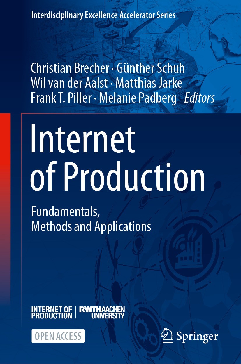 Titlebook: Internet of Production; Fundamentals, Method Christian Brecher,Günther Schuh,Melanie Padberg Book‘‘‘‘‘‘‘‘ 2024 The Editor(s) (if applicable Titlebook: Internet of Production; Fundamentals, Method Christian Brecher,Günther Schuh,Melanie Padberg Book‘‘‘‘‘‘‘‘ 2024 The Editor(s) (if applicable