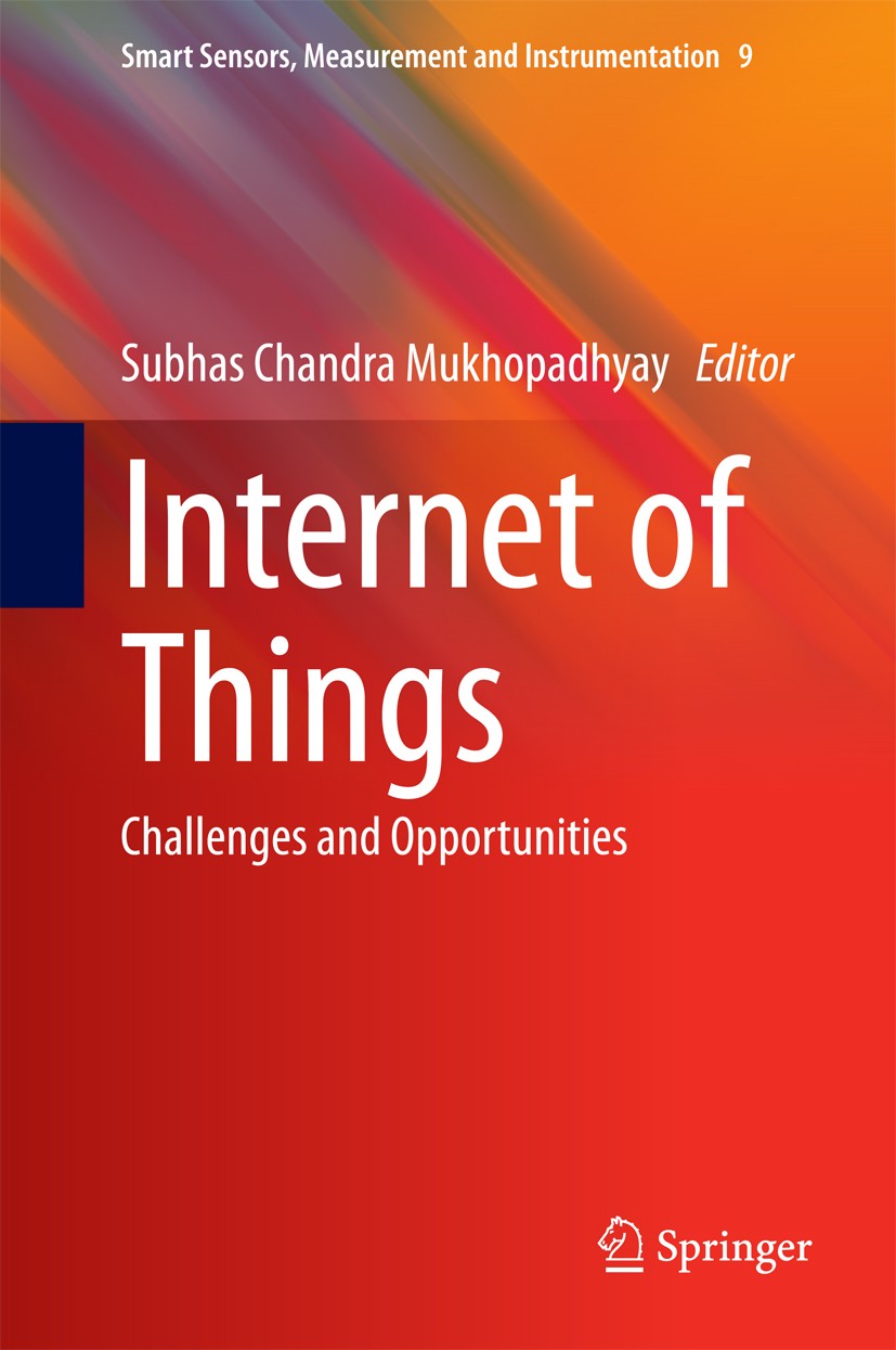 Titlebook: Internet of Things; Challenges and Oppor Subhas Chandra Mukhopadhyay Book 2014 Springer International Publishing Switzerland 2014 Embedded Titlebook: Internet of Things; Challenges and Oppor Subhas Chandra Mukhopadhyay Book 2014 Springer International Publishing Switzerland 2014 Embedded