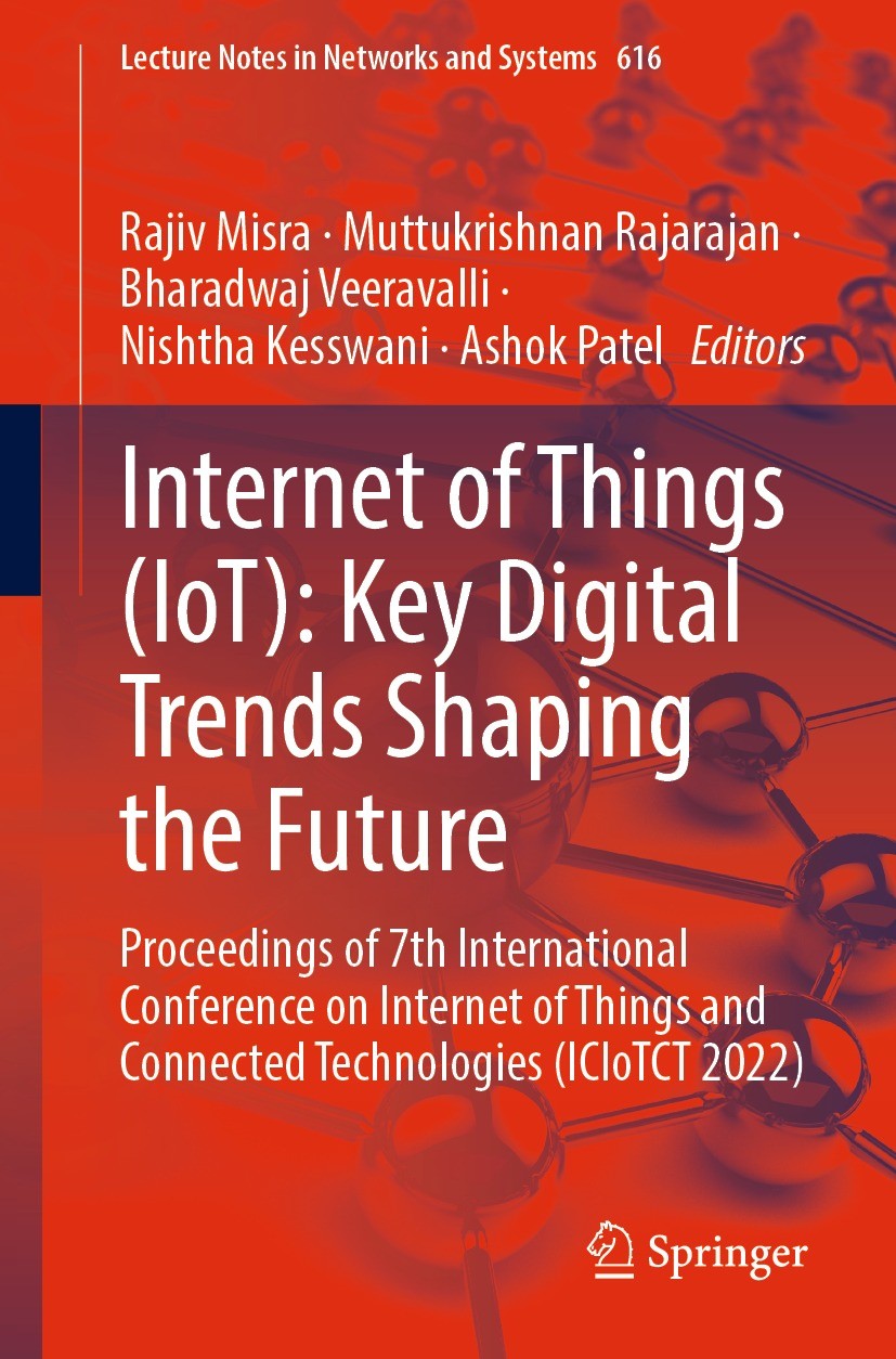 Titlebook: Internet of Things (IoT): Key Digital Trends Shaping the Future; Proceedings of 7th I Rajiv Misra,Muttukrishnan Rajarajan,Ashok Patel Confe Titlebook: Internet of Things (IoT): Key Digital Trends Shaping the Future; Proceedings of 7th I Rajiv Misra,Muttukrishnan Rajarajan,Ashok Patel Confe