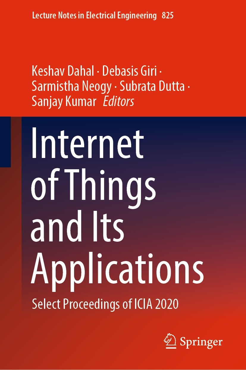 Titlebook: Internet of Things and Its Applications; Select Proceedings o Keshav Dahal,Debasis Giri,Sanjay Kumar Conference proceedings 2022 The Editor Titlebook: Internet of Things and Its Applications; Select Proceedings o Keshav Dahal,Debasis Giri,Sanjay Kumar Conference proceedings 2022 The Editor