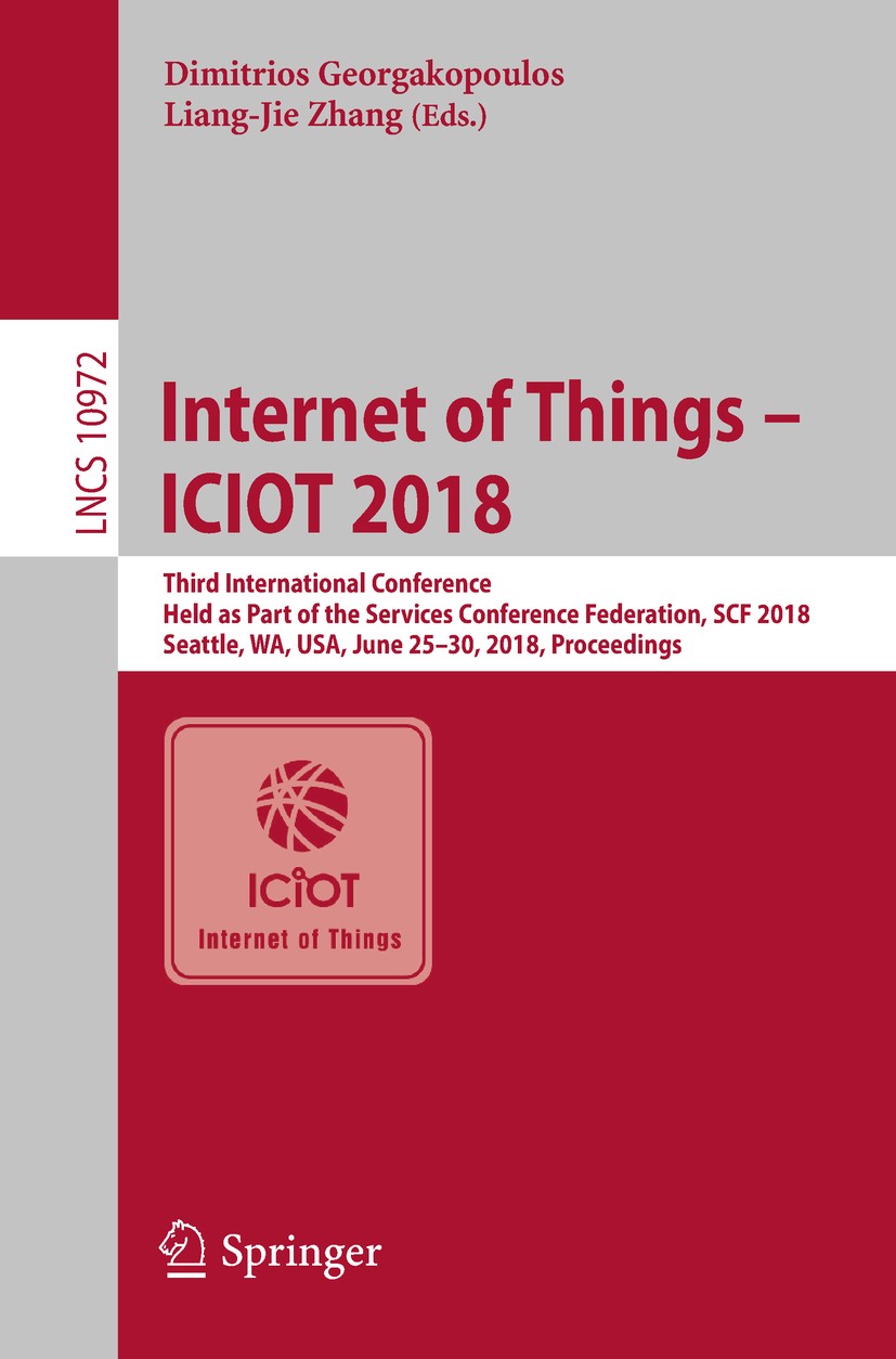 Titlebook: Internet of Things – ICIOT 2018; Third International Dimitrios Georgakopoulos,Liang-Jie Zhang Conference proceedings 2018 Springer Interna Titlebook: Internet of Things – ICIOT 2018; Third International Dimitrios Georgakopoulos,Liang-Jie Zhang Conference proceedings 2018 Springer Interna