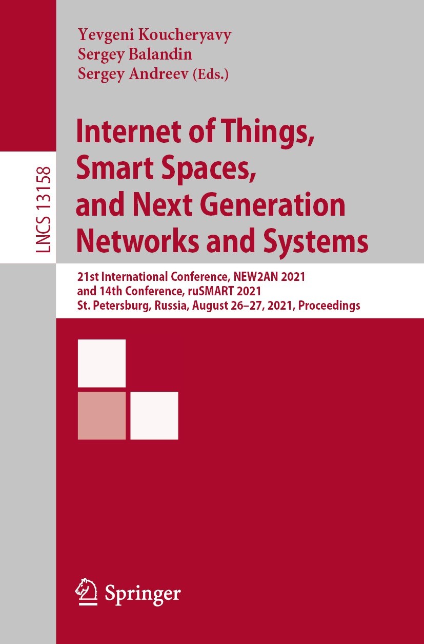 Titlebook: Internet of Things, Smart Spaces, and Next Generation Networks and Systems; 21st International C Yevgeni Koucheryavy,Sergey Balandin,Sergey Titlebook: Internet of Things, Smart Spaces, and Next Generation Networks and Systems; 21st International C Yevgeni Koucheryavy,Sergey Balandin,Sergey