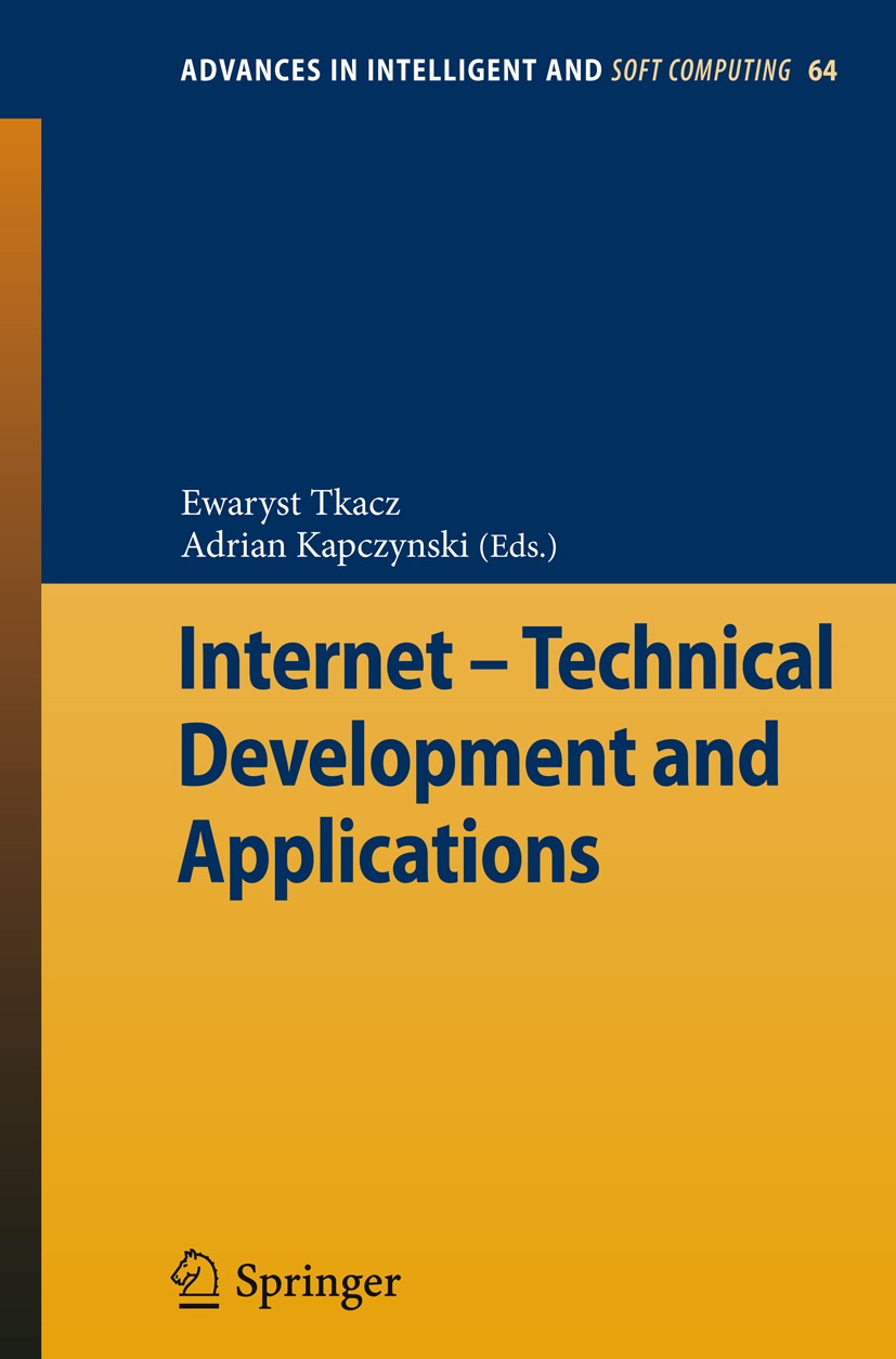 Titlebook: Internet - Technical Development and Applications; Ewaryst Tkacz,Adrian Kapczynski Book 2009 Springer-Verlag Berlin Heidelberg 2009 Markov Titlebook: Internet - Technical Development and Applications; Ewaryst Tkacz,Adrian Kapczynski Book 2009 Springer-Verlag Berlin Heidelberg 2009 Markov