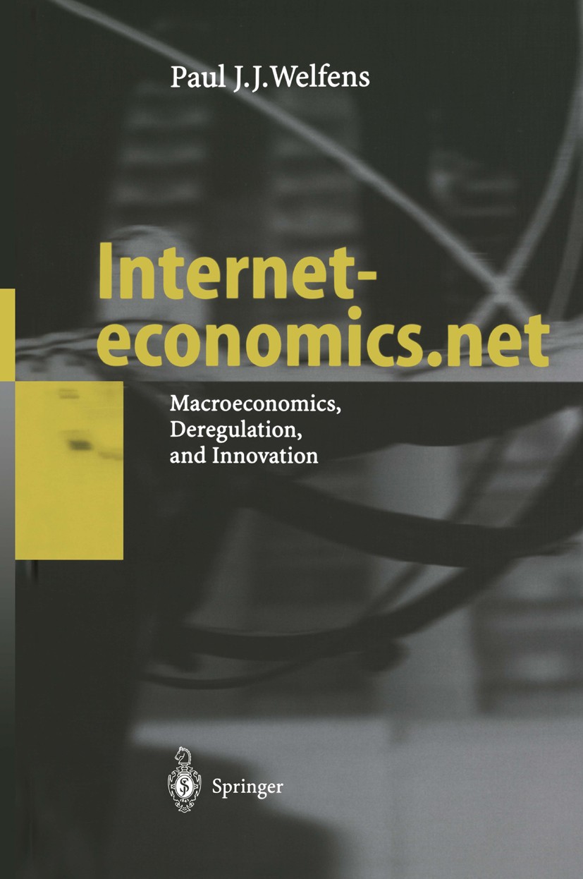 Titlebook: Interneteconomics.net; Macroeconomics, Dere Paul J. J. Welfens Book 2002 Springer-Verlag Berlin Heidelberg 2002 Digital Economy.Internet.In Titlebook: Interneteconomics.net; Macroeconomics, Dere Paul J. J. Welfens Book 2002 Springer-Verlag Berlin Heidelberg 2002 Digital Economy.Internet.In