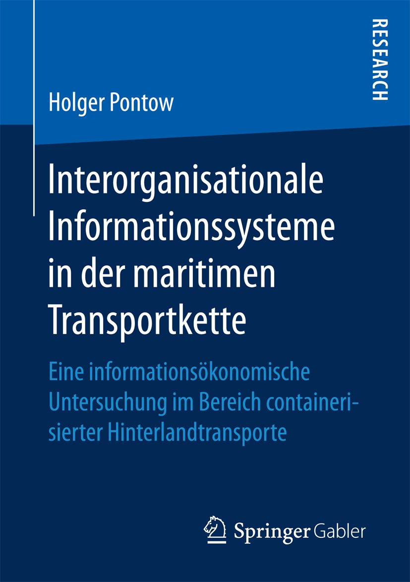 Titlebook: Interorganisationale Informationssysteme in der maritimen Transportkette; Eine informationsöko Holger Pontow Book 2017 Springer Fachmedien Titlebook: Interorganisationale Informationssysteme in der maritimen Transportkette; Eine informationsöko Holger Pontow Book 2017 Springer Fachmedien