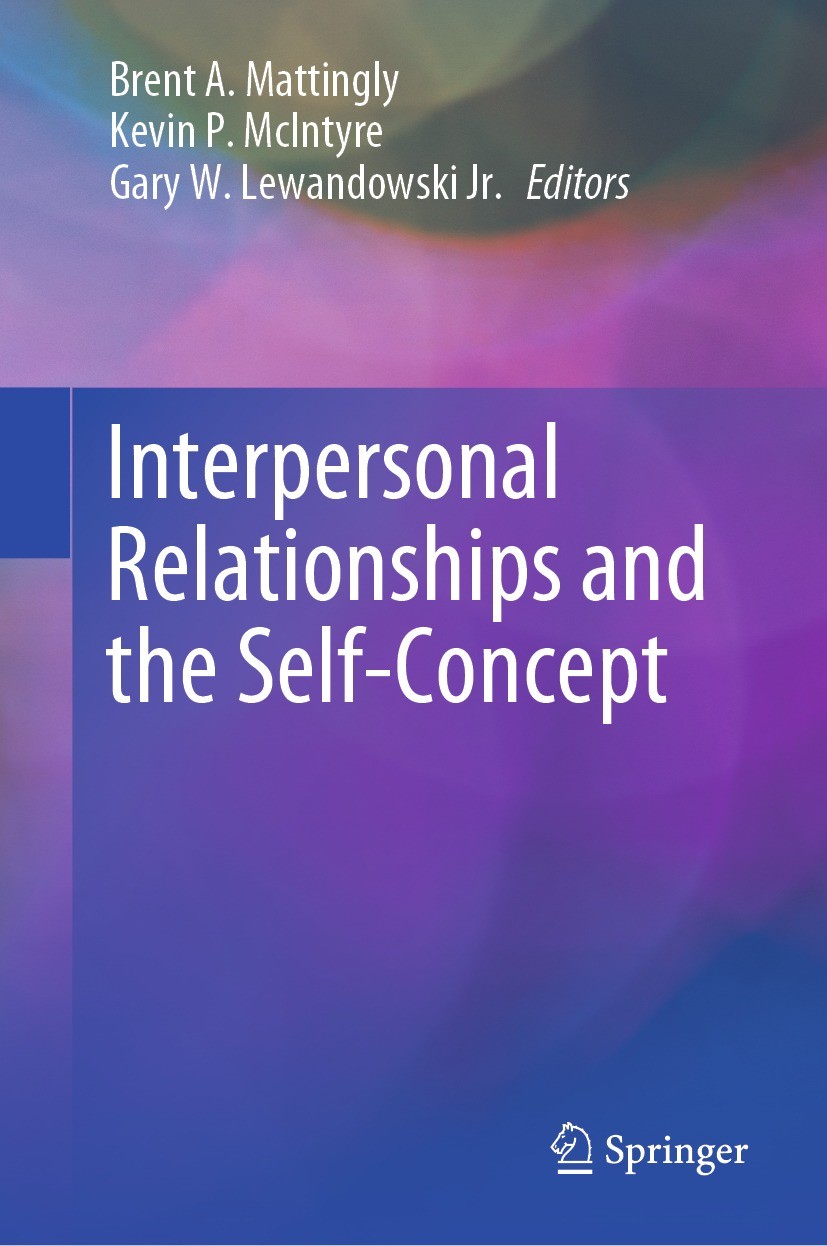 Titlebook: Interpersonal Relationships and the Self-Concept; Brent A. Mattingly,Kevin P. McIntyre,Gary W. Lewan Book 2020 Springer Nature Switzerland Titlebook: Interpersonal Relationships and the Self-Concept; Brent A. Mattingly,Kevin P. McIntyre,Gary W. Lewan Book 2020 Springer Nature Switzerland