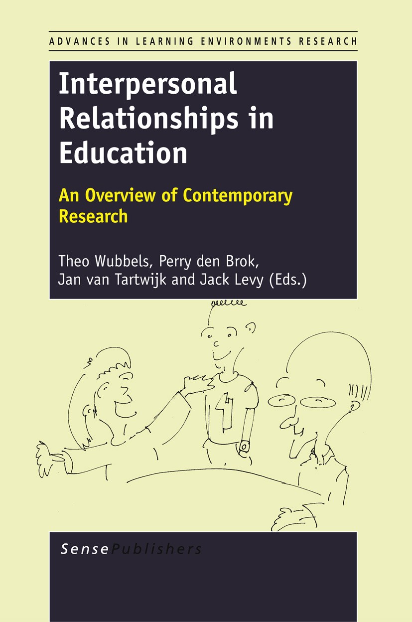 Titlebook: Interpersonal Relationships in Education; An Overview of Conte Theo Wubbels,Perry den Brok,Jack Levy Book 2012 SensePublishers 2012 learnin Titlebook: Interpersonal Relationships in Education; An Overview of Conte Theo Wubbels,Perry den Brok,Jack Levy Book 2012 SensePublishers 2012 learnin