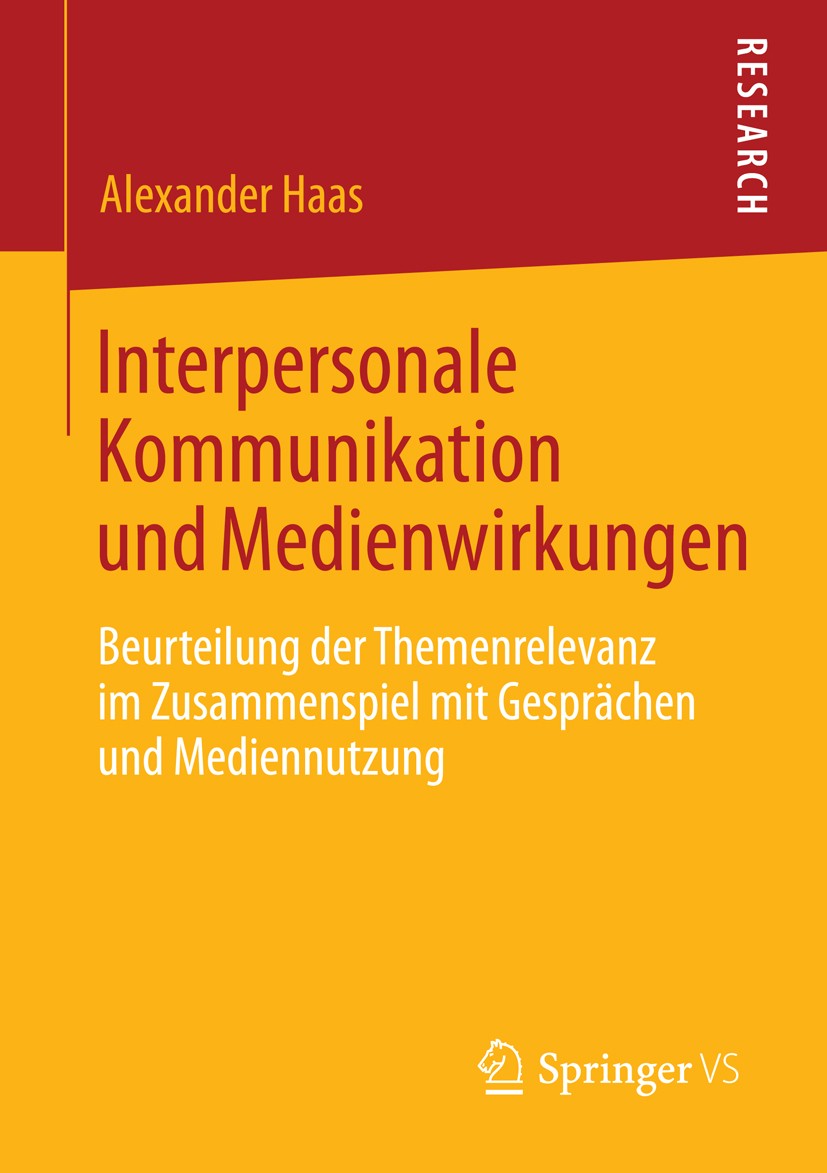 Titlebook: Interpersonale Kommunikation und Medienwirkungen; Beurteilung der Them Alexander Haas Book 2014 Springer Fachmedien Wiesbaden 2014 Agenda-S Titlebook: Interpersonale Kommunikation und Medienwirkungen; Beurteilung der Them Alexander Haas Book 2014 Springer Fachmedien Wiesbaden 2014 Agenda-S