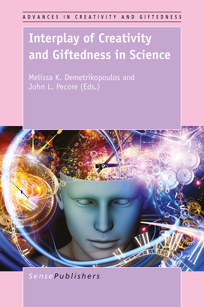 Titlebook: Interplay of Creativity and Giftedness in Science; Melissa K. Demetrikopoulos,John L. Pecore Book 2016 SensePublishers-Rotterdam, The Neth Titlebook: Interplay of Creativity and Giftedness in Science; Melissa K. Demetrikopoulos,John L. Pecore Book 2016 SensePublishers-Rotterdam, The Neth