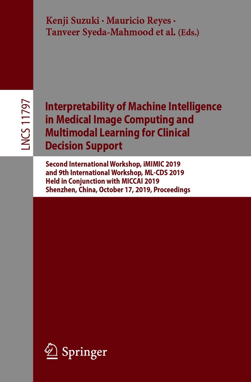 Titlebook: Interpretability of Machine Intelligence in Medical Image Computing and Multimodal Learning for Clin; Second International Kenji Suzuki,Mau Titlebook: Interpretability of Machine Intelligence in Medical Image Computing and Multimodal Learning for Clin; Second International Kenji Suzuki,Mau
