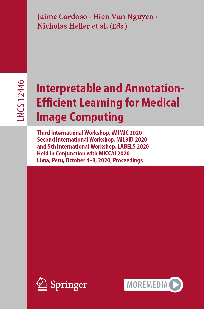 Titlebook: Interpretable and Annotation-Efficient Learning for Medical Image Computing; Third International Jaime Cardoso,Hien Van Nguyen,Samaneh Abb Titlebook: Interpretable and Annotation-Efficient Learning for Medical Image Computing; Third International Jaime Cardoso,Hien Van Nguyen,Samaneh Abb
