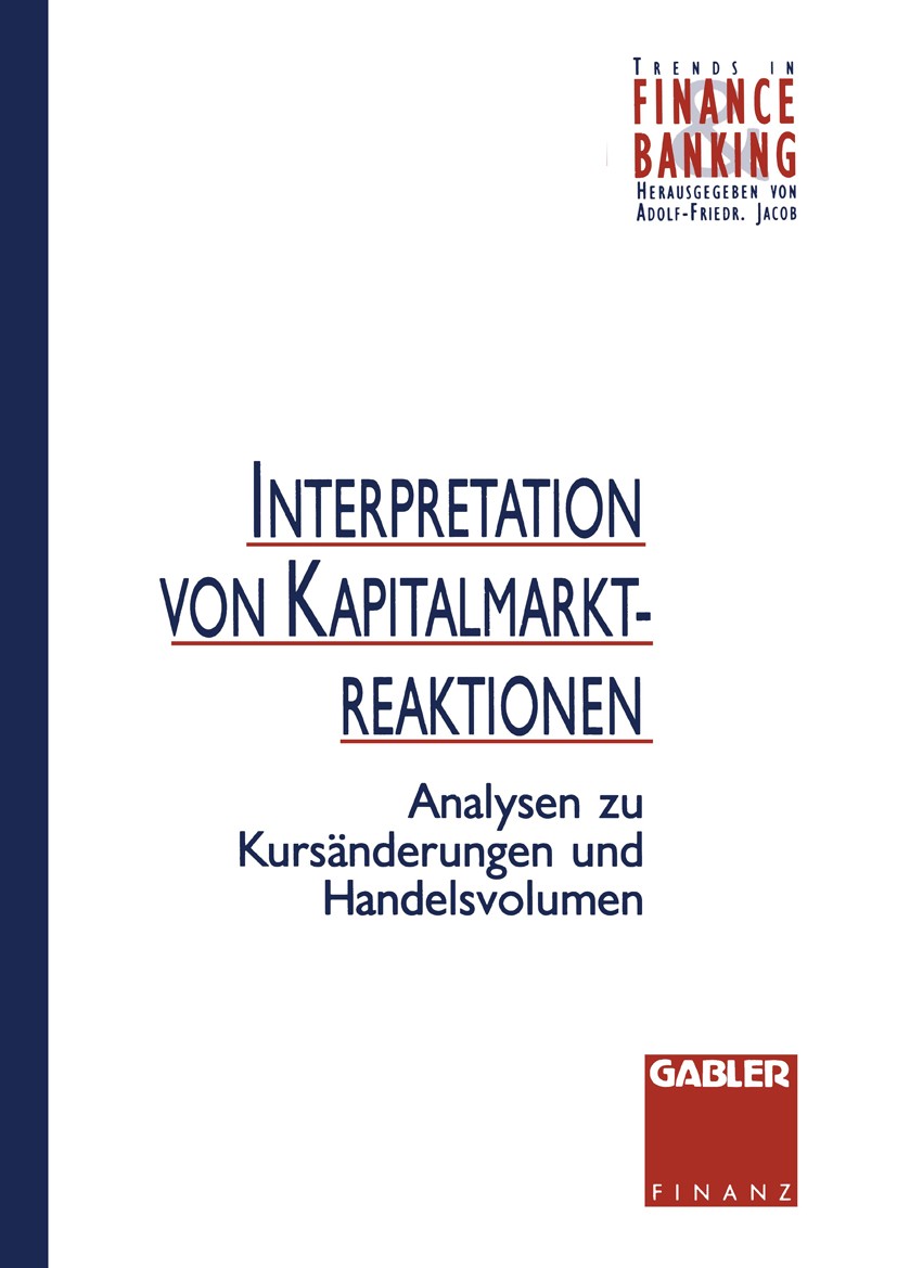 Titlebook: Interpretation von Kapitalmarktreaktionen; Analysen zu Kursände Stefan Schmale Book 1994 Springer Fachmedien Wiesbaden 1994 Aktien.Bewertun Titlebook: Interpretation von Kapitalmarktreaktionen; Analysen zu Kursände Stefan Schmale Book 1994 Springer Fachmedien Wiesbaden 1994 Aktien.Bewertun