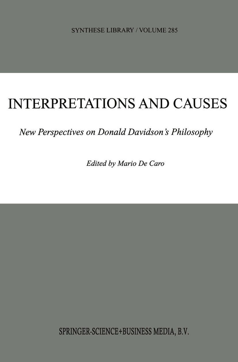 Titlebook: Interpretations and Causes; New Perspectives on Mario Caro Book 1999 Springer Science+Business Media Dordrecht 1999 Donald Davidson.freedo Titlebook: Interpretations and Causes; New Perspectives on Mario Caro Book 1999 Springer Science+Business Media Dordrecht 1999 Donald Davidson.freedo