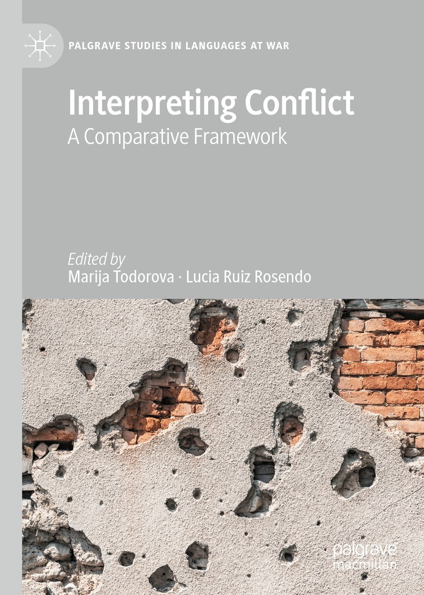 Titlebook: Interpreting Conflict; A Comparative Framew Marija Todorova,Lucía Ruiz Rosendo Book 2021 The Editor(s) (if applicable) and The Author(s) 20 Titlebook: Interpreting Conflict; A Comparative Framew Marija Todorova,Lucía Ruiz Rosendo Book 2021 The Editor(s) (if applicable) and The Author(s) 20