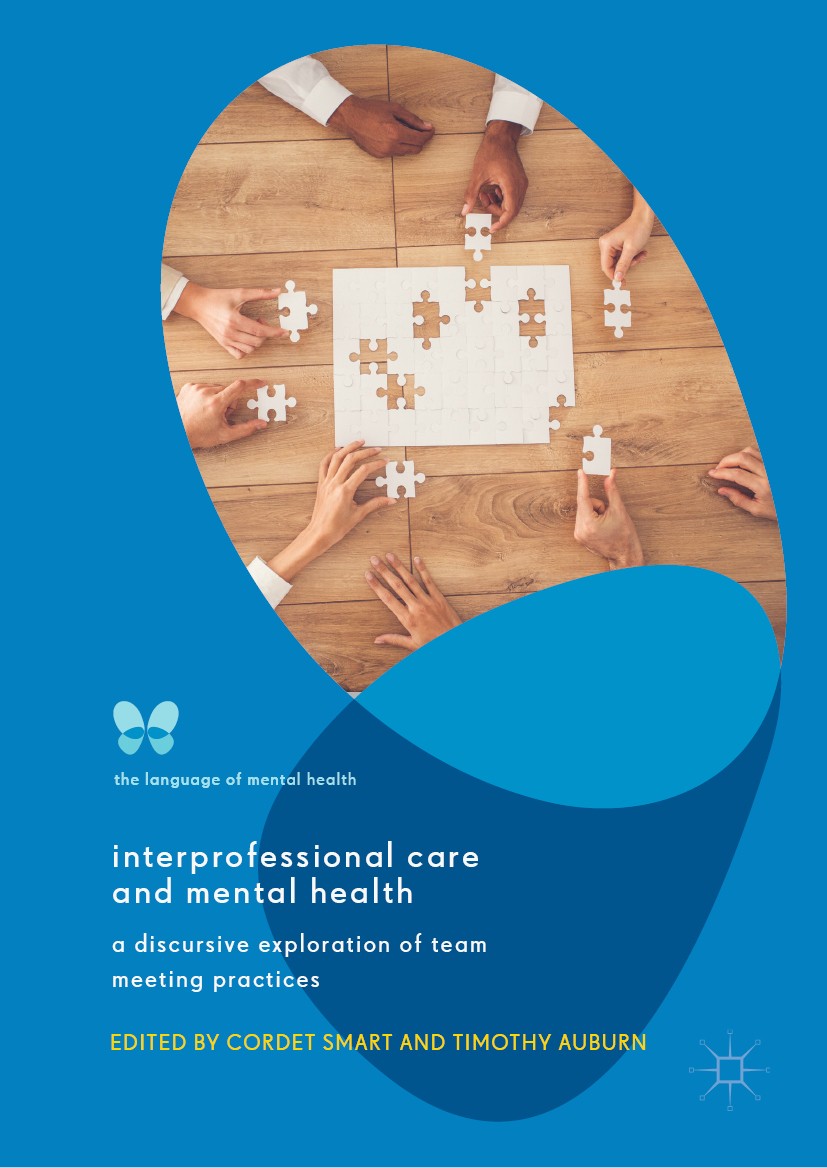 Titlebook: Interprofessional Care and Mental Health; A Discursive Explora Cordet Smart,Timothy Auburn Book 2018 The Editor(s) (if applicable) and The Titlebook: Interprofessional Care and Mental Health; A Discursive Explora Cordet Smart,Timothy Auburn Book 2018 The Editor(s) (if applicable) and The